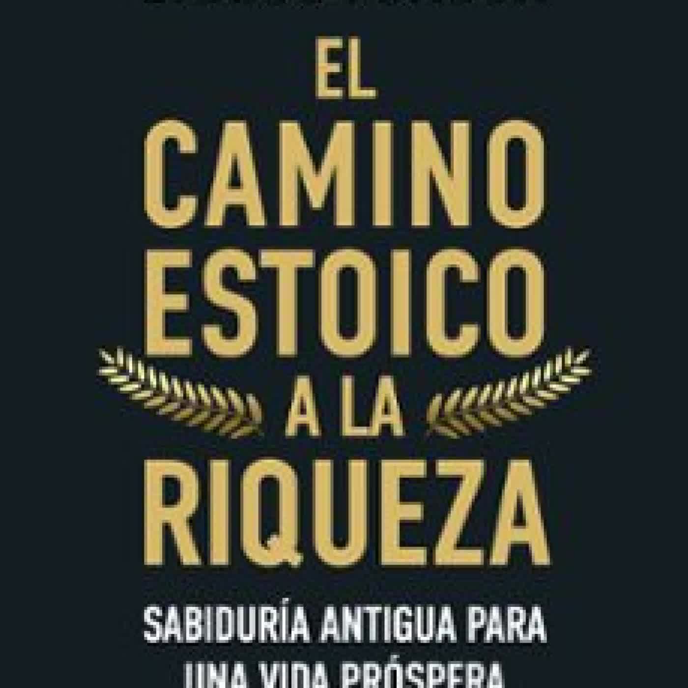 EL CAMINO ESTOICO A LA RIQUEZA DARIUS FOROUX