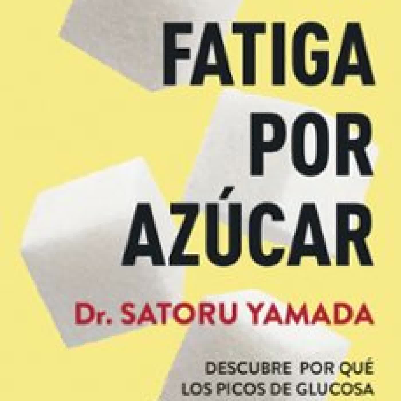 LA FATIGA POR AZÚCAR DR. SATORU YAMADA