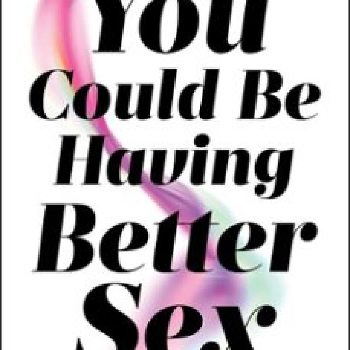 YOU COULD BE HAVING BETTER SEX NICOLE MCNICHOLS