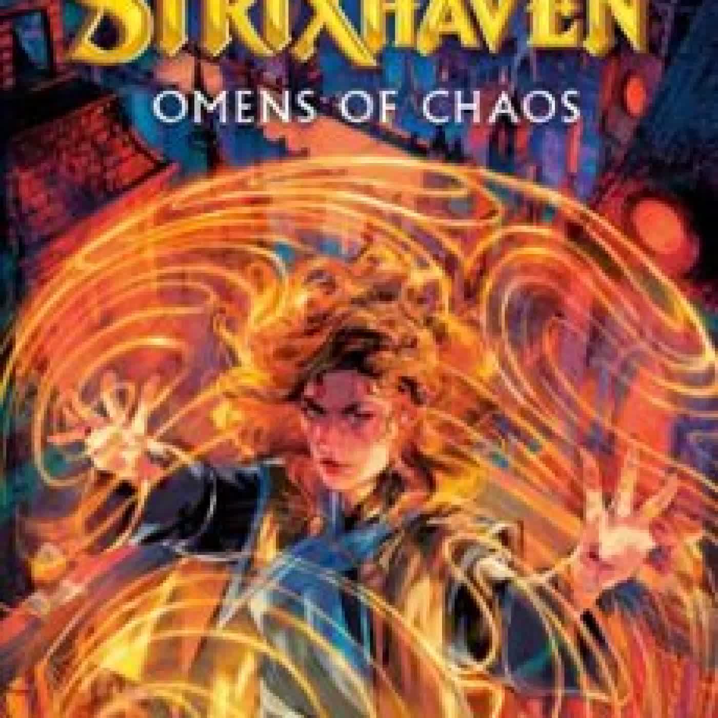 MAGIC THE GATHERING - STRIXHAVEN: OMENS OF CHAOS Seanan McGuire