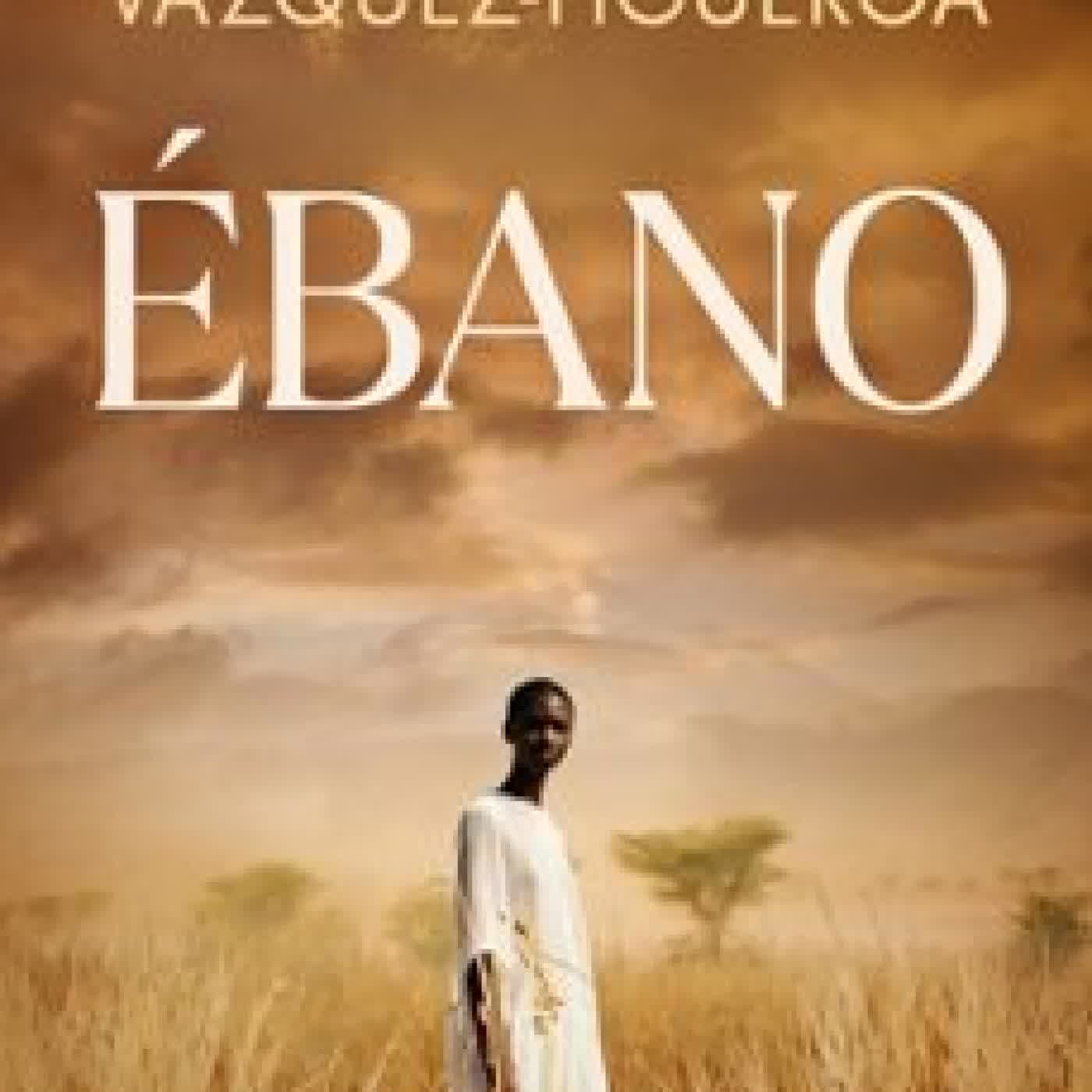 ÉBANO Alberto Vázquez-Figueroa