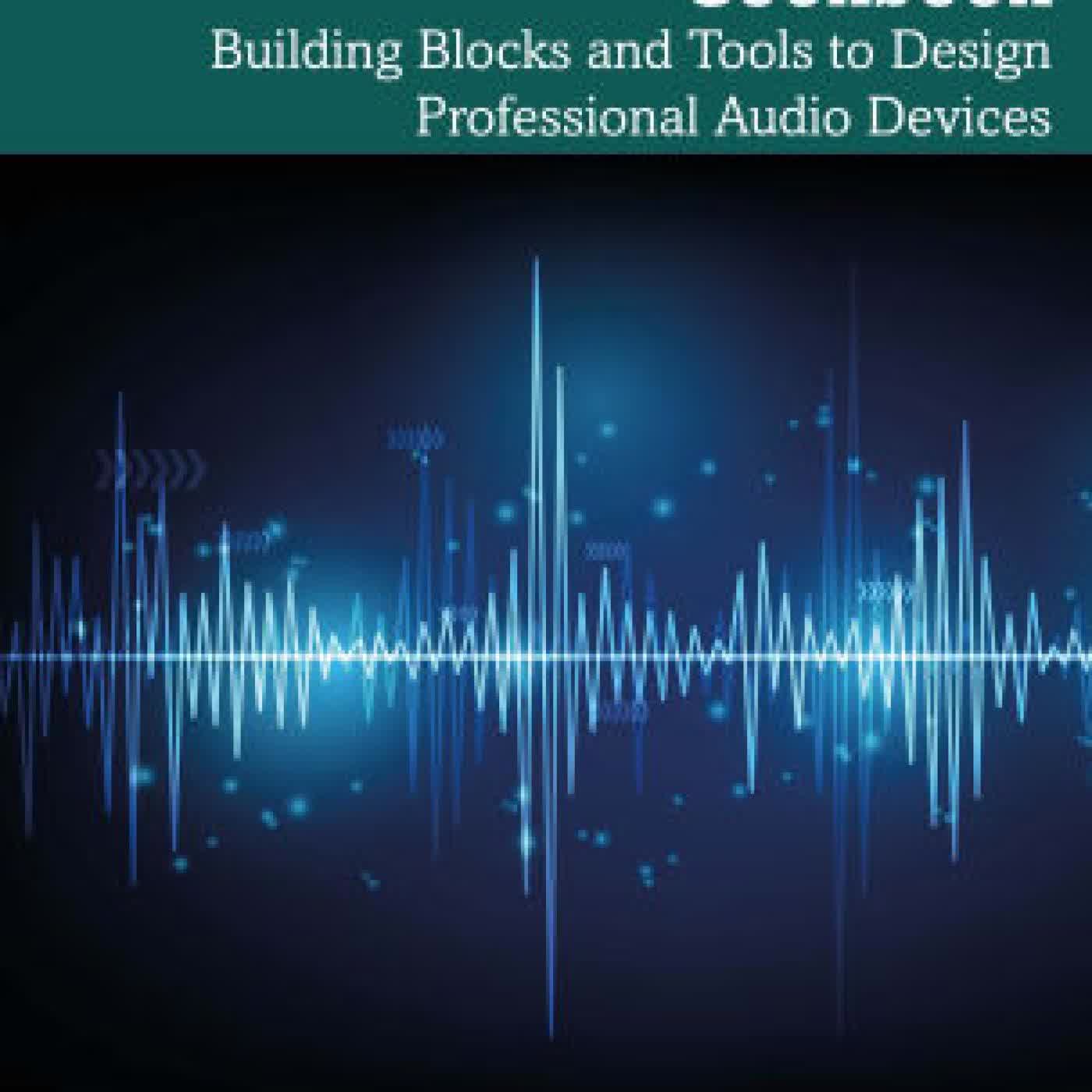 The Audio Circuits Cookbook: Building Blocks and Tools to Design Professional Audio Devices by Ethan Winer on Iphone New Format