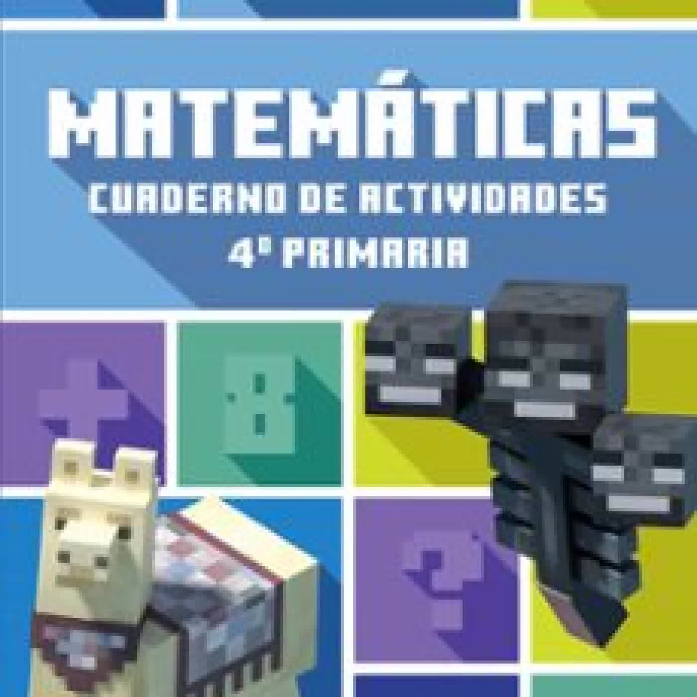 MINECRAFT OFICIAL: CUADERNO DE ACTIVIDADES, MATEMÁTICAS 4.º PRIMA RIA ISBN: 9788410645868 Varios autores