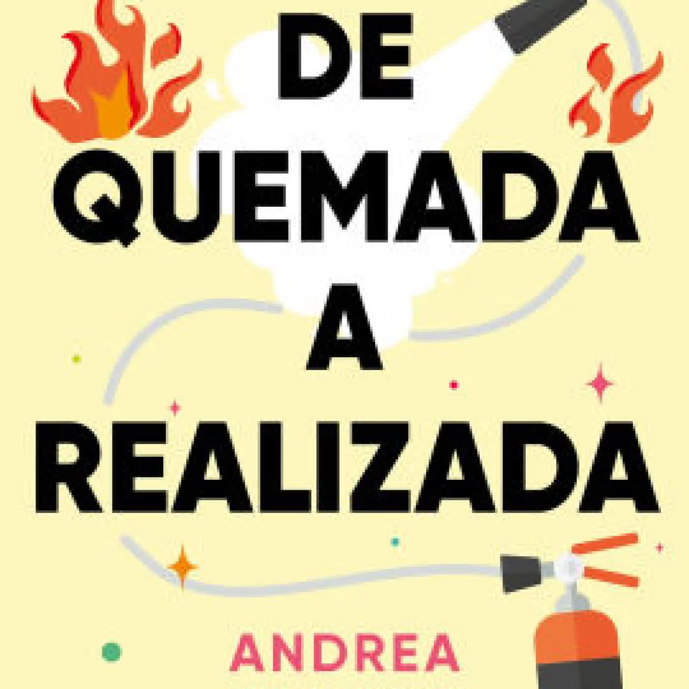 De quemada a realizada: Cómo dejar de sufrir en el trabajo y construir una vida con sentido by Andrea Franco on Iphone New Format