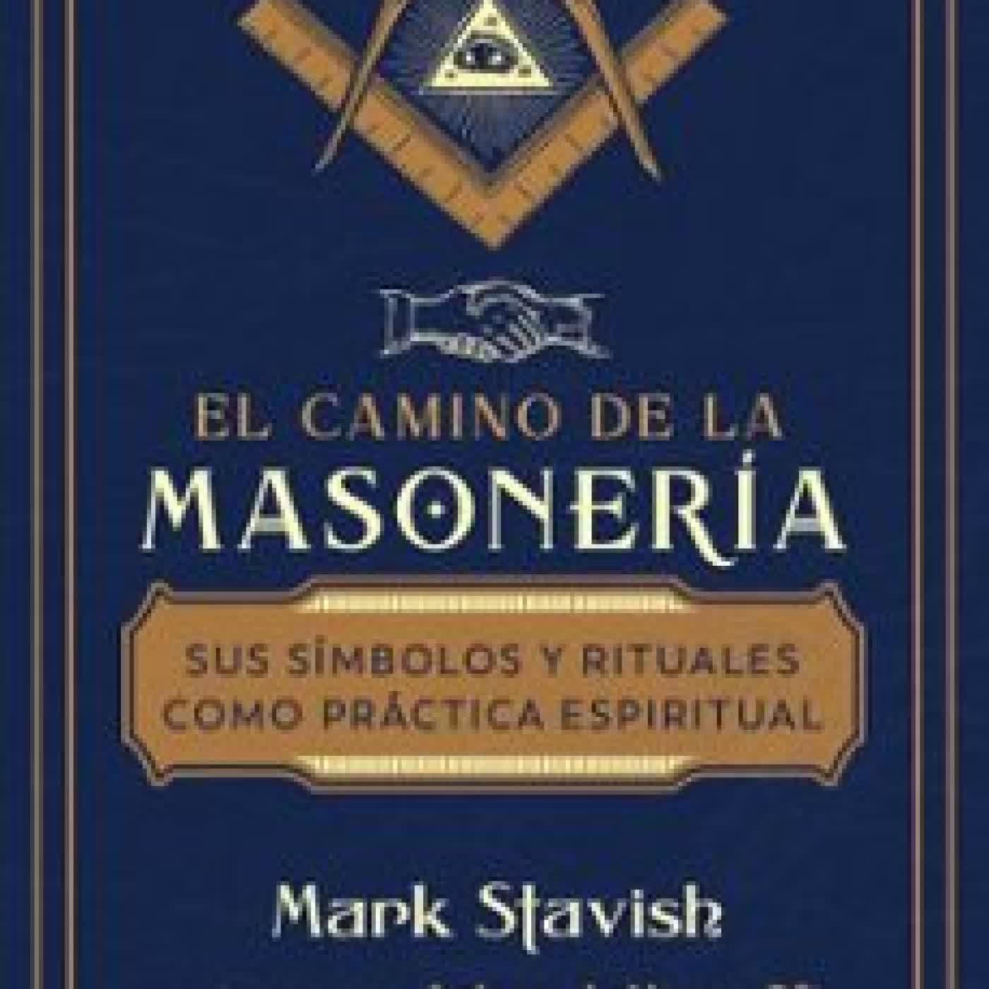 EL CAMINO DE LA MASONERÍA MARK STAVISH