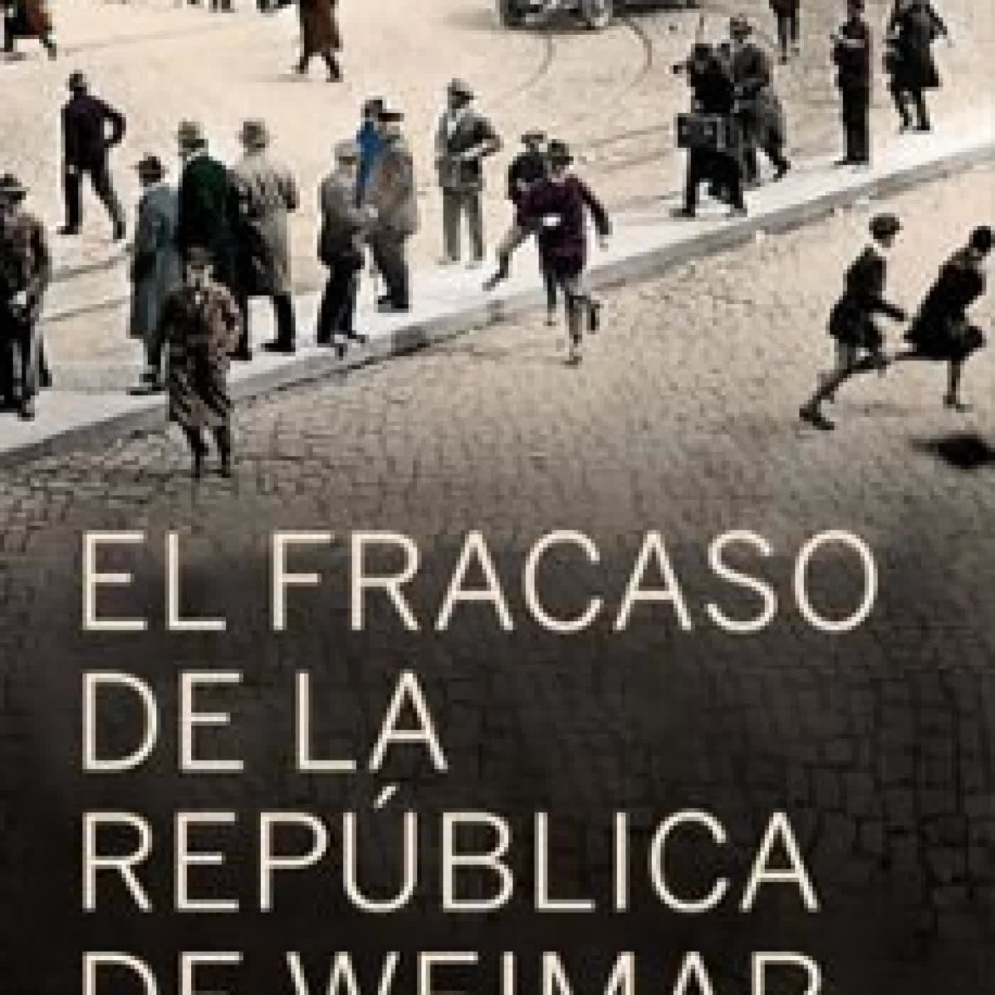 EL FRACASO DE LA REPÚBLICA DE WEIMAR VOLKER ULLRICH