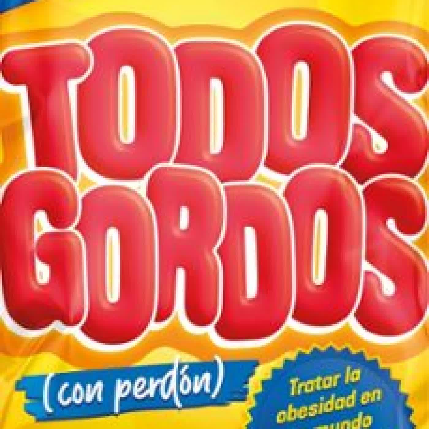 TODOS GORDOS (CON PERDÓN) Julio Basulto