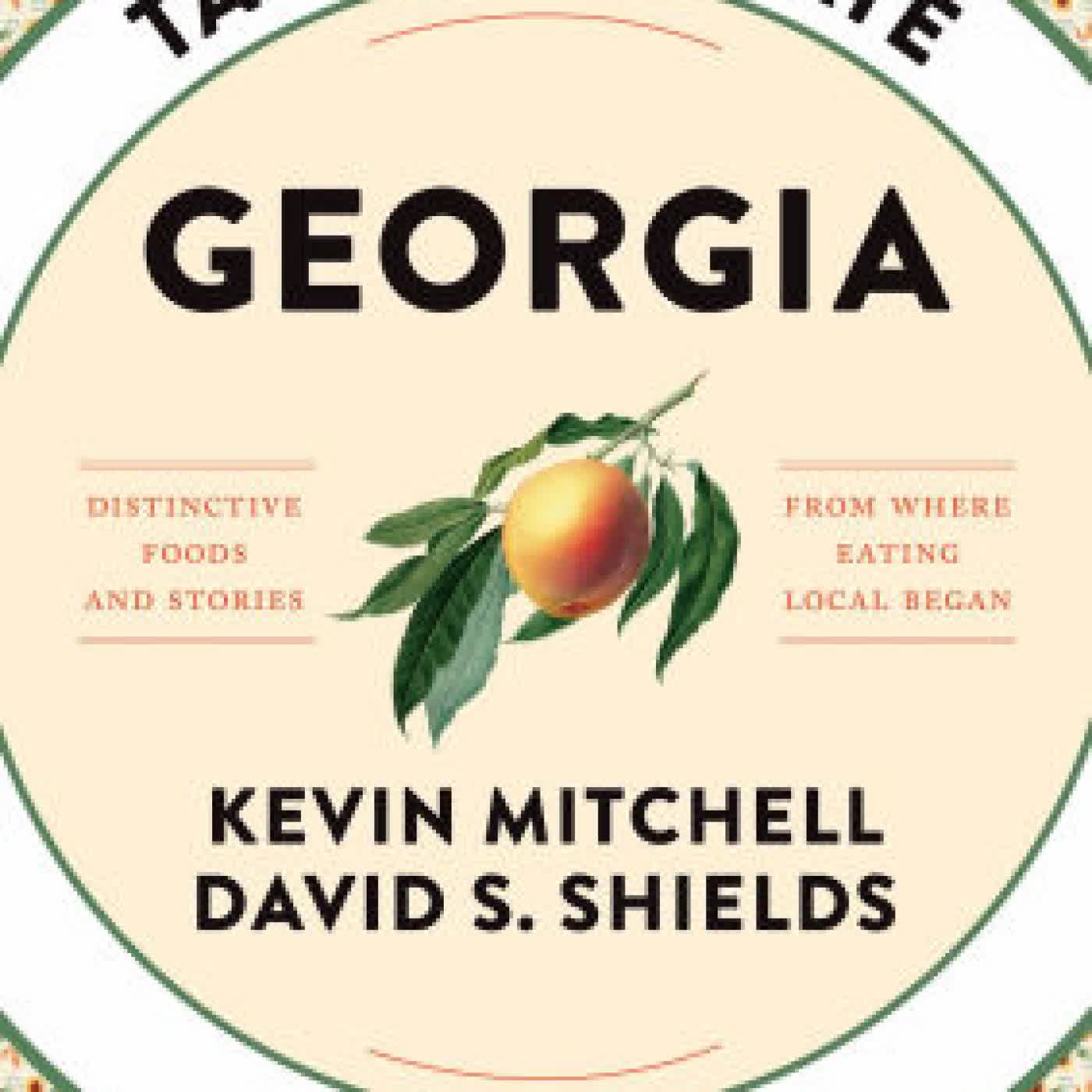 Taste the State Georgia: Distinctive Foods and Stories from Where Eating Local Began by Kevin Mitchell, David S. Shields, Mashama Bailey on Iphone New Format