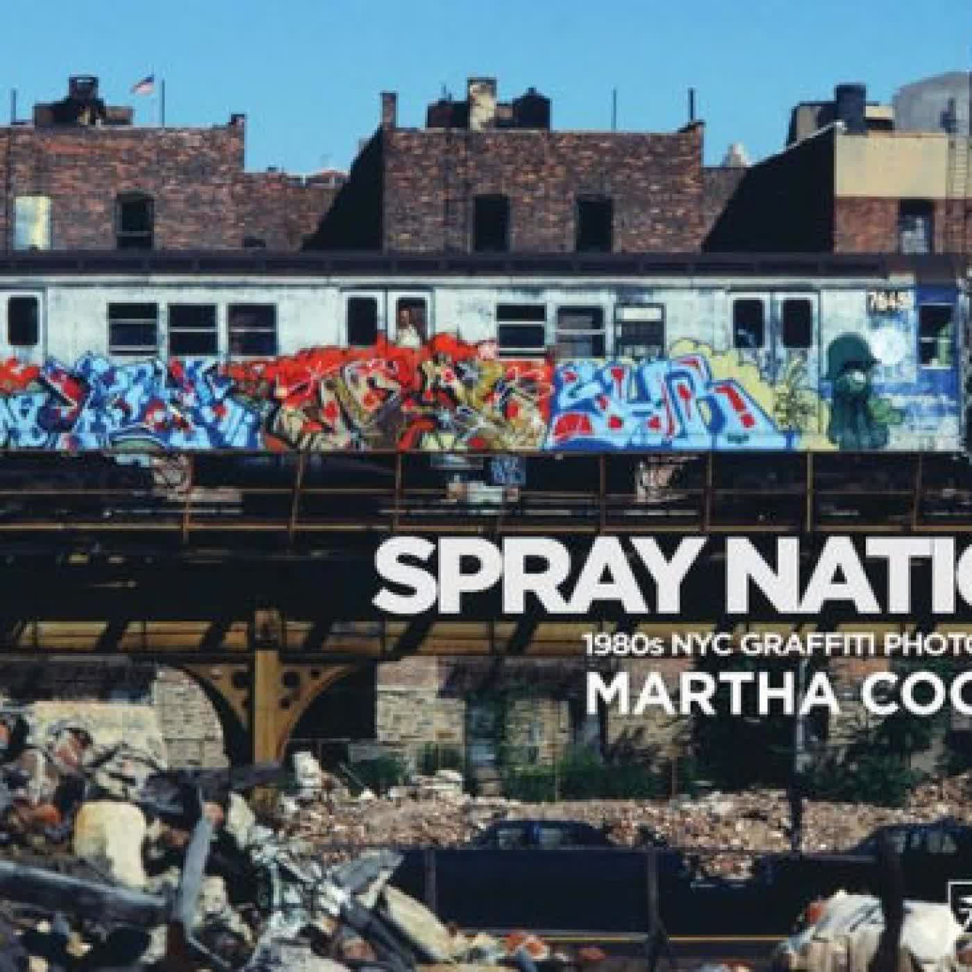 Read online: Spray Nation: 1980s NYC Graffiti Photos by Martha Cooper, Roger Gastman