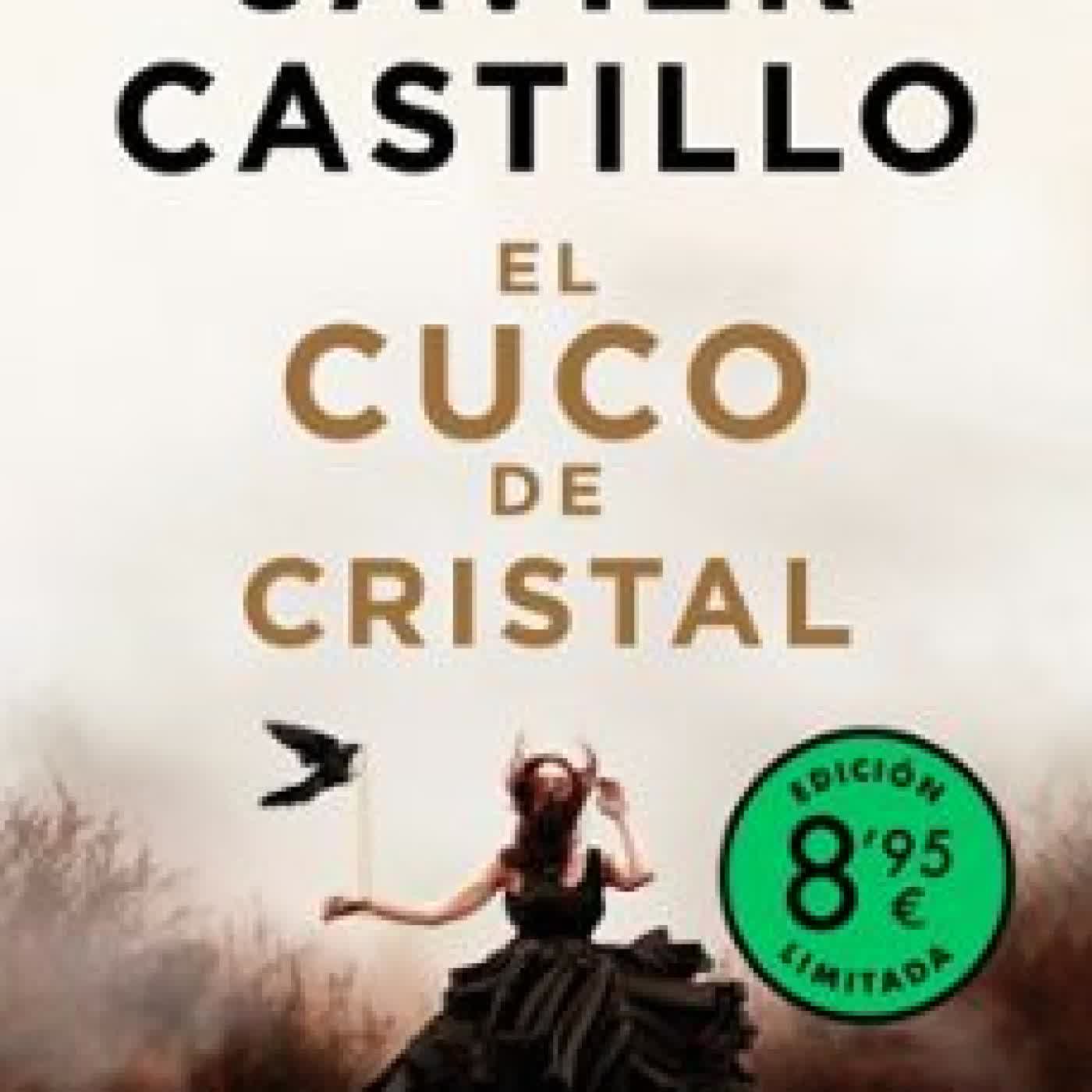 EL CUCO DE CRISTAL (EDICIÓN LIMITADA) Javier Castillo