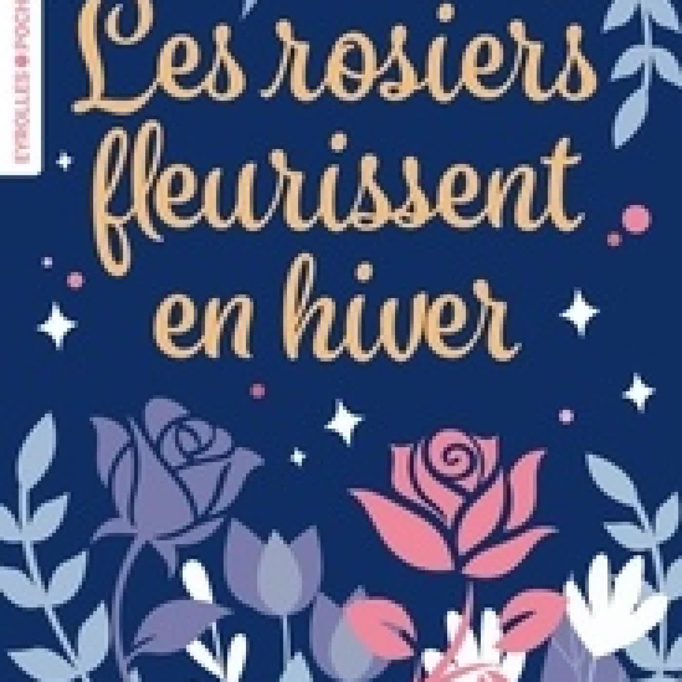 Télécharger Pdf Les rosiers fleurissent en hiver