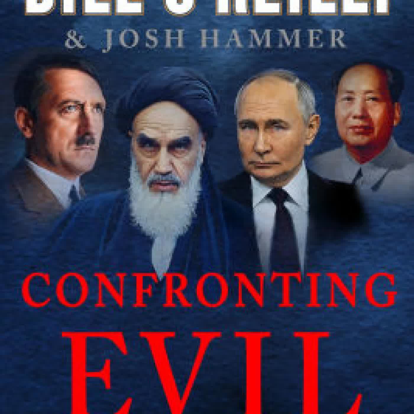 Confronting Evil: Assessing the Worst of the Worst by Bill O'Reilly, Josh Hammer on Iphone New Format
