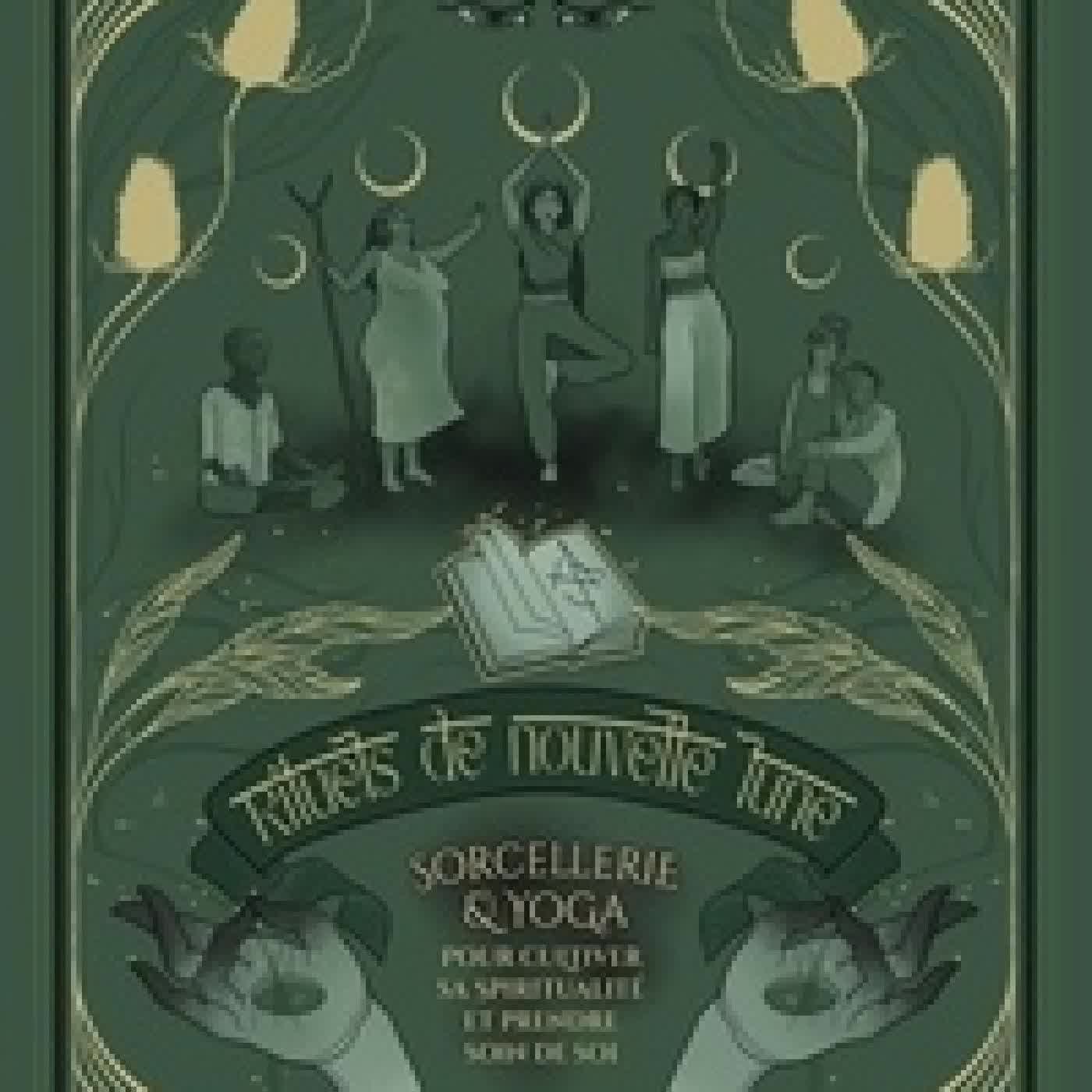 Lire en ligne : Rituels de nouvelle lune. Sorcellerie et Yoga pour se reconnecter à sa puissance intérieure