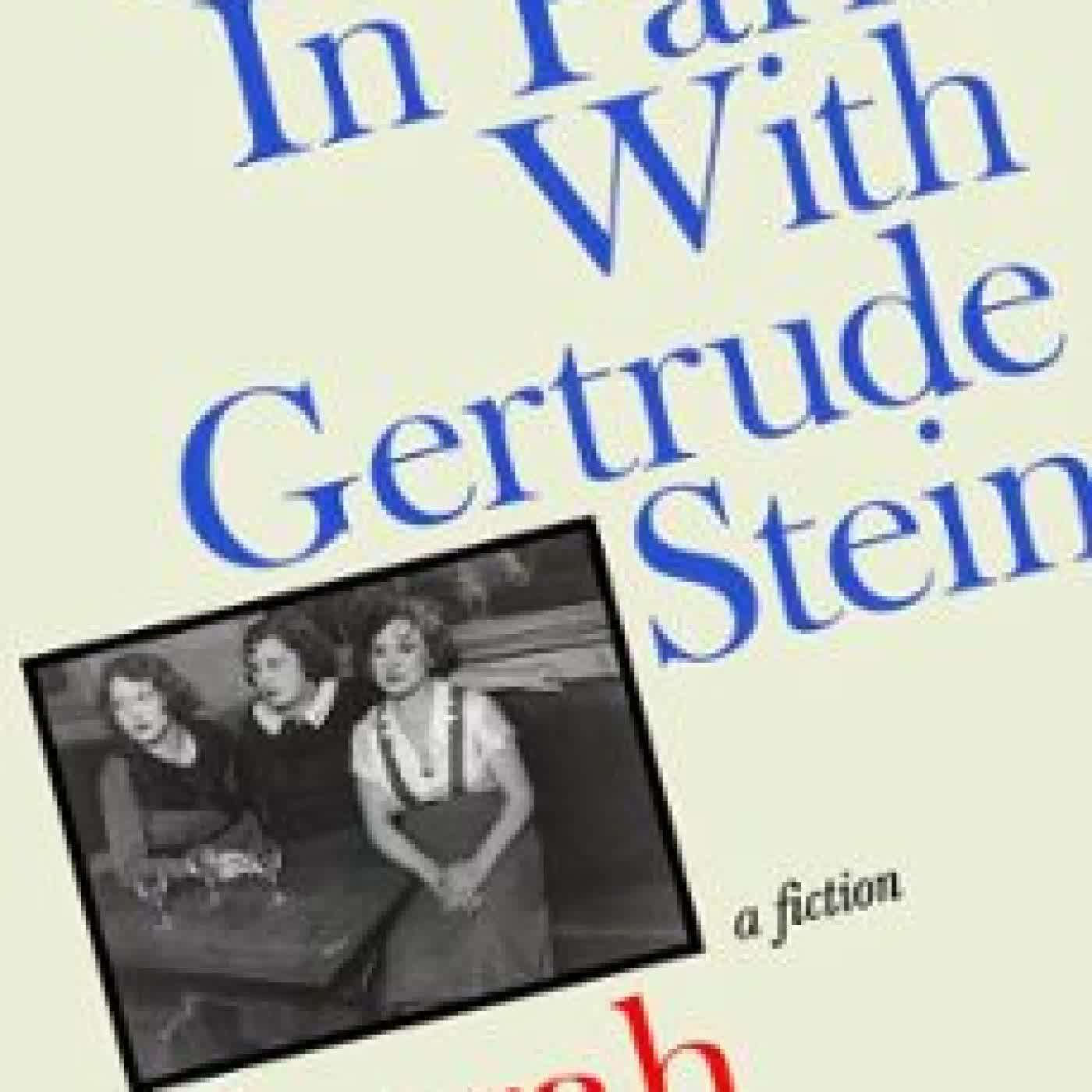 MY YEAR IN PARIS WITH GERTRUDE STEIN Deborah Levy