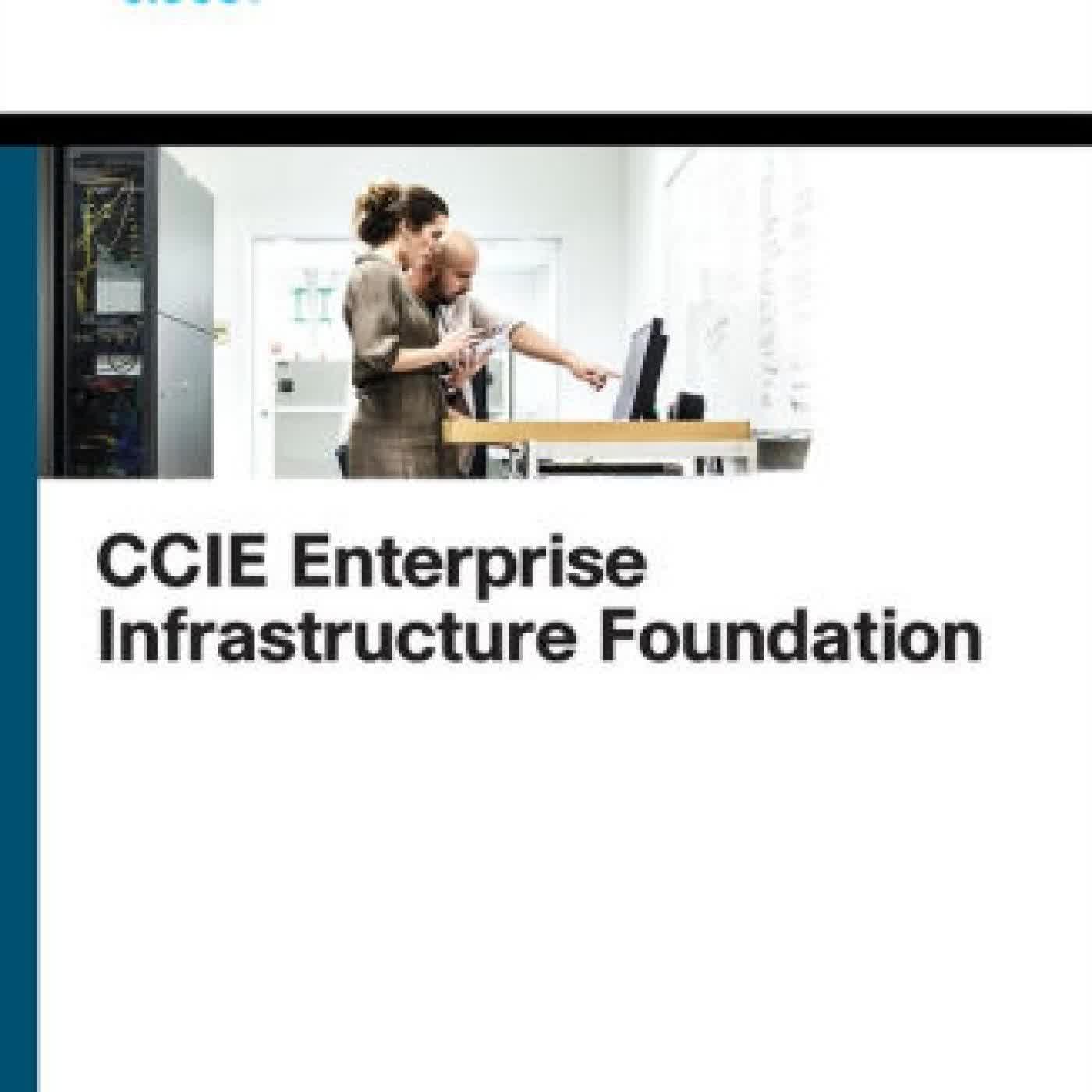 Read online: CCIE Enterprise Infrastructure Foundation by Narbik Kocharians