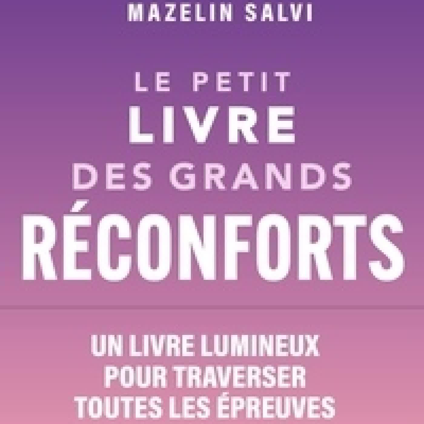 Lire en ligne : Le petit livre des grands réconforts - 75 antidotes aux coups de blues, à la déprime et aux chagrins