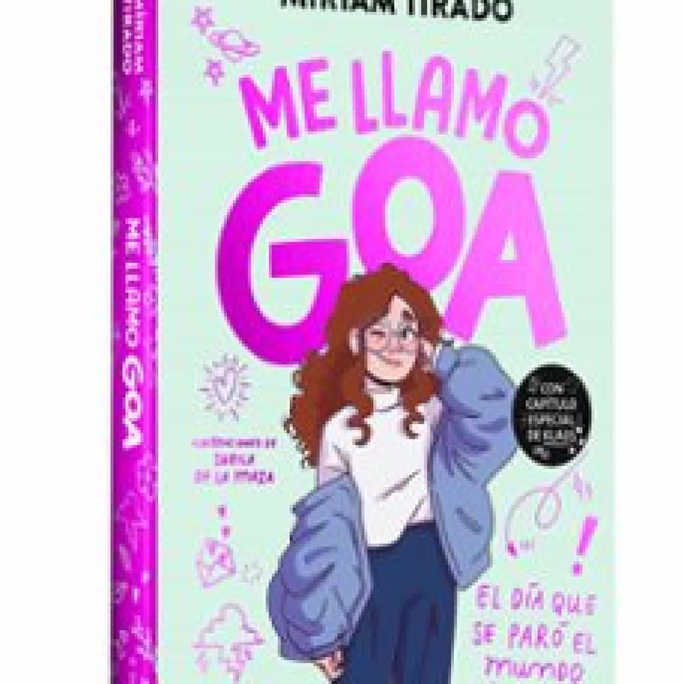ME LLAMO GOA 1 - ME LLAMO GOA (EDICIÓN ESPECIAL LIMITADA) MIRIAM TIRADO