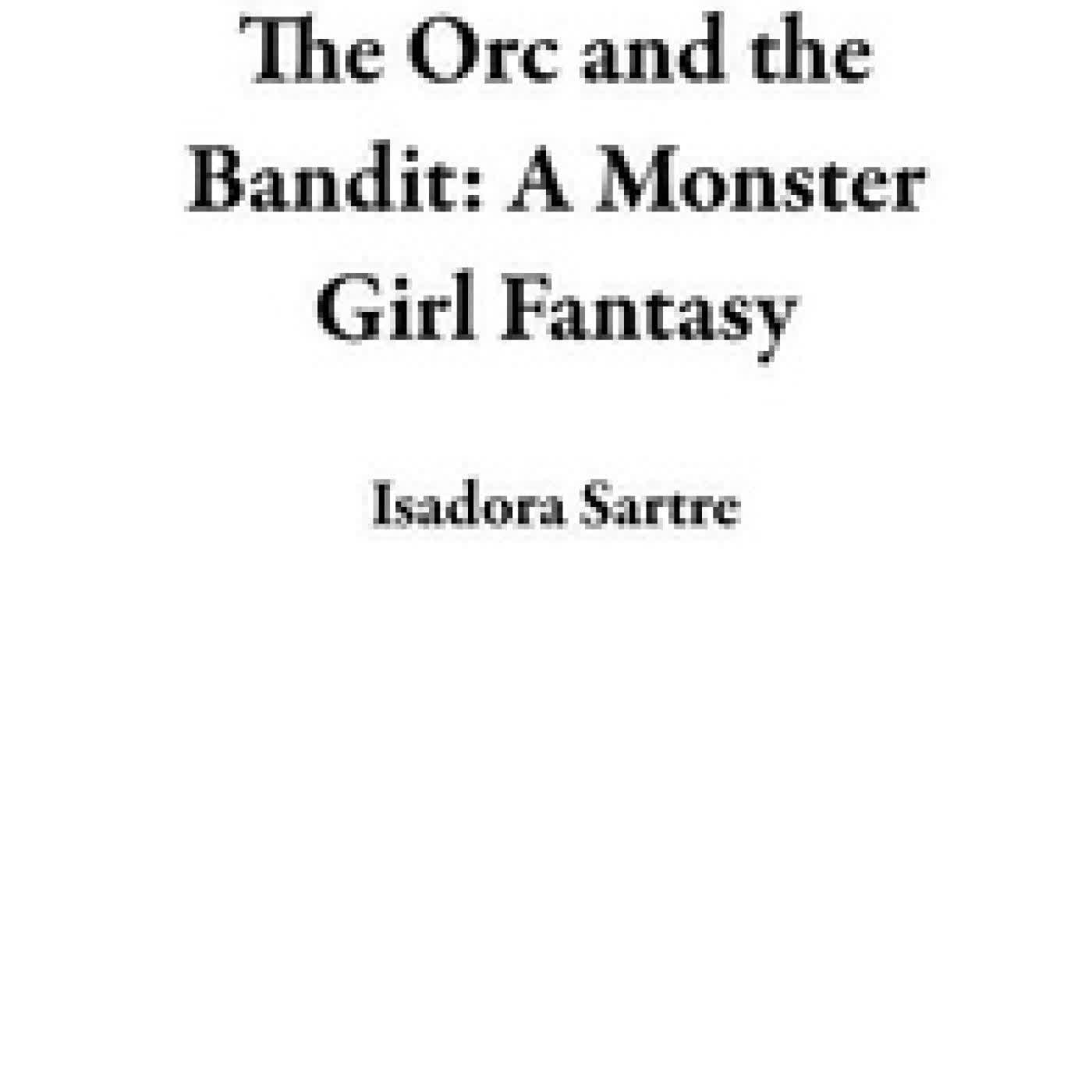 Télécharger Pdf The Orc and the Bandit: A Monster Girl Fantasy - Tales of Ardor, #0.2