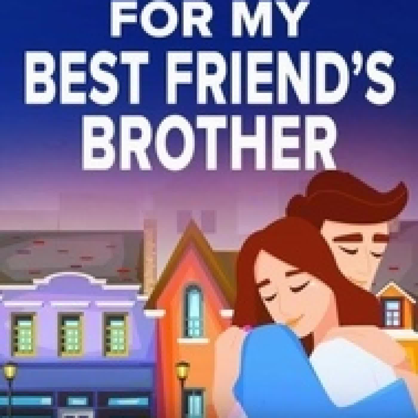 {téléchargement} Falling For My Best Friends Brother - Mistakes & Promises
