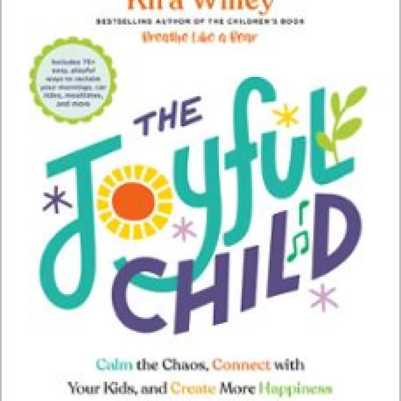 THE JOYFUL CHILD KIRA WILLEY
