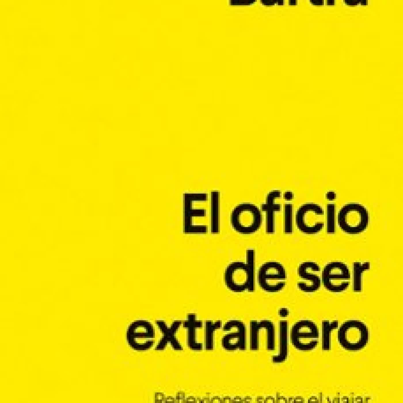 EL OFICIO DE SER EXTRANJERO Roger Bartra