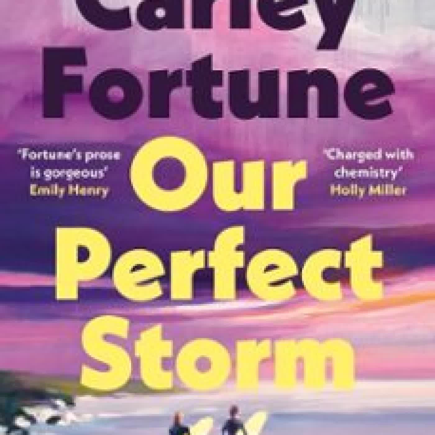 OUR PERFECT STORM Carley Fortune