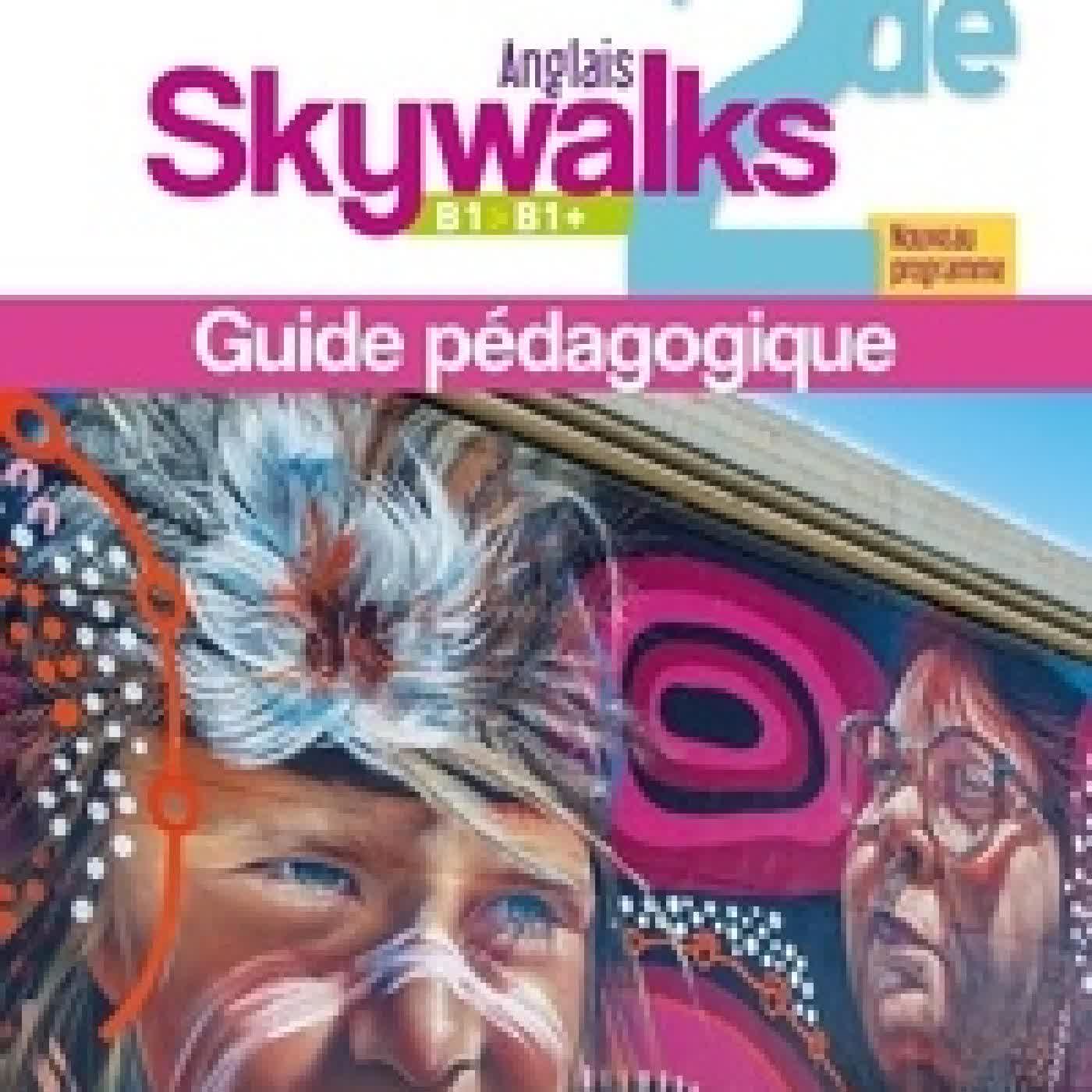 {téléchargement} Anglais 2de B1>B1+ Skywalks. Guide pédagogique Edition 2025