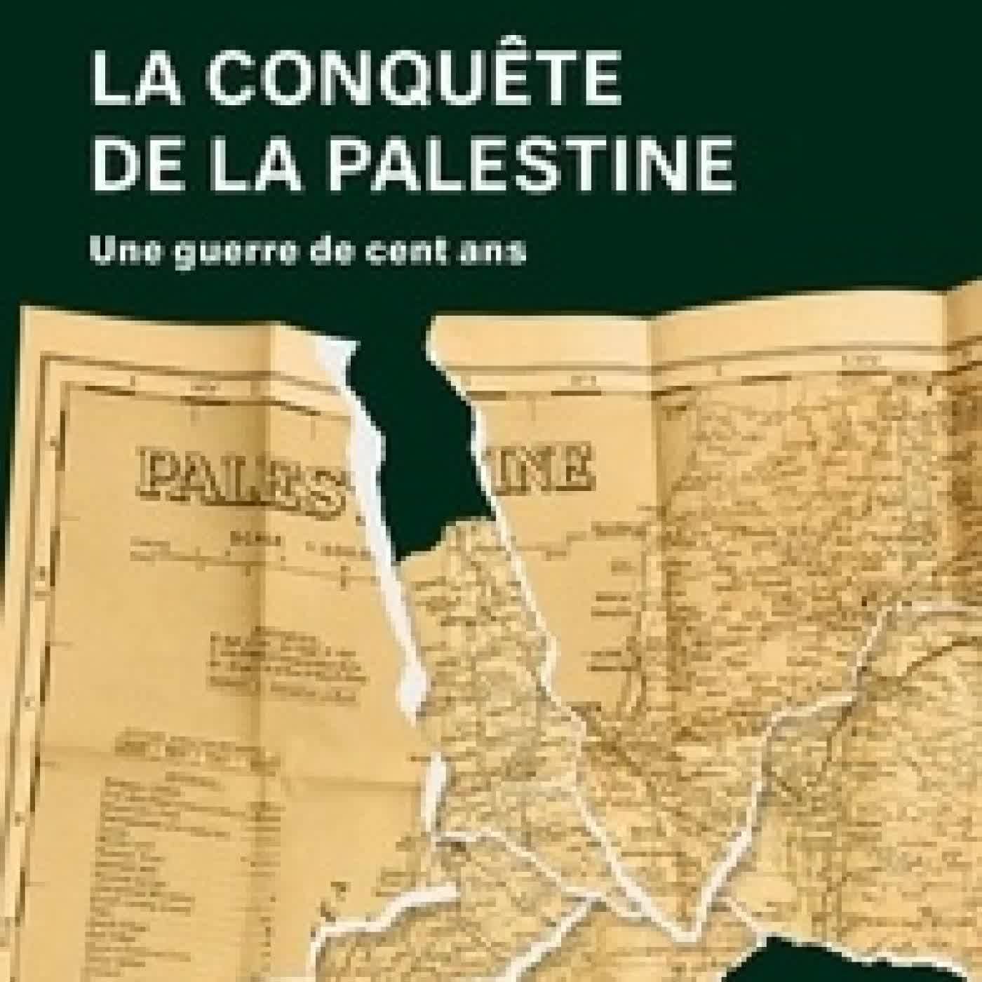 {téléchargement} La conquête de la Palestine - De Balfour à Gaza, une guerre de cent ans