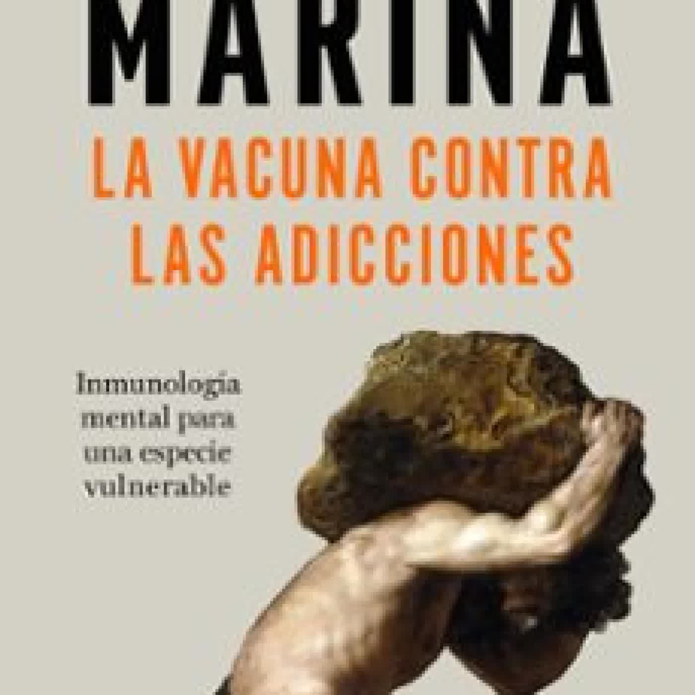 LA VACUNA CONTRA LAS ADICCIONES José Antonio Marina