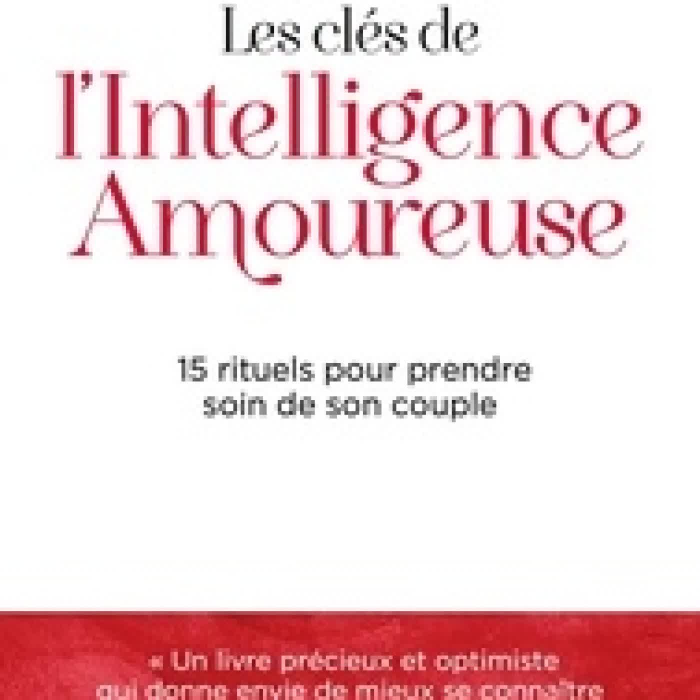 {téléchargement} Les clés de l'Intelligence Amoureuse - 15 rituels pour prendre soin de son couple