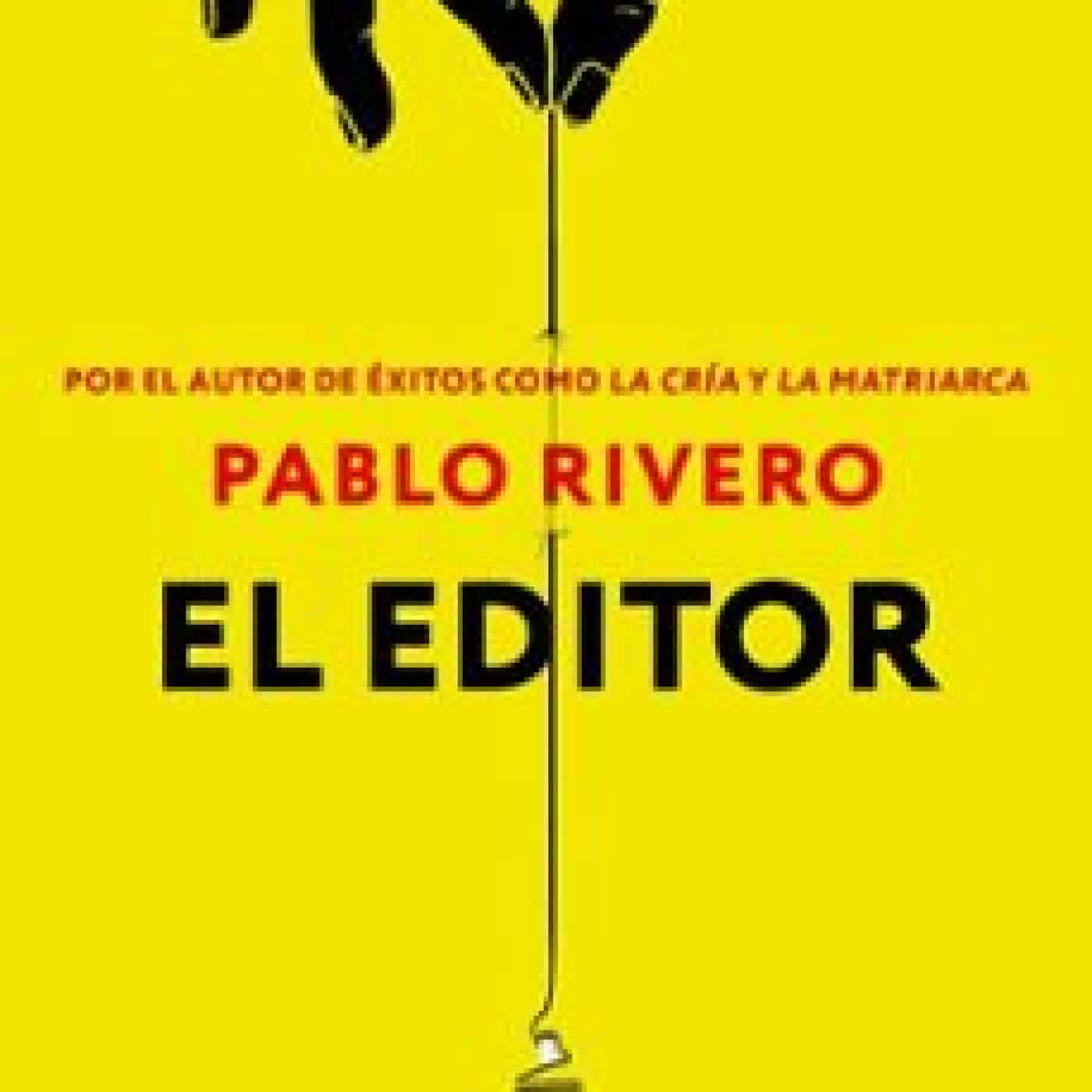 EL EDITOR Pablo Rivero
