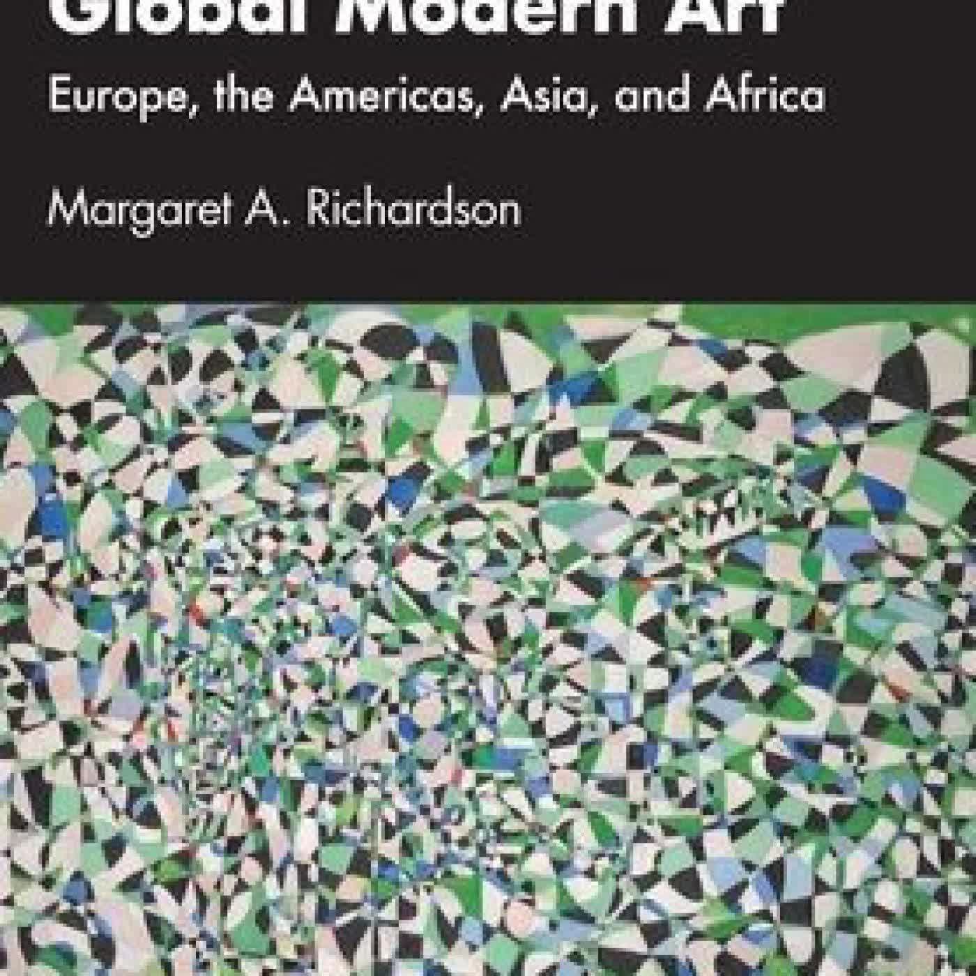 Read online: Global Modern Art: Europe, the Americas, Asia, and Africa by Margaret A. Richardson