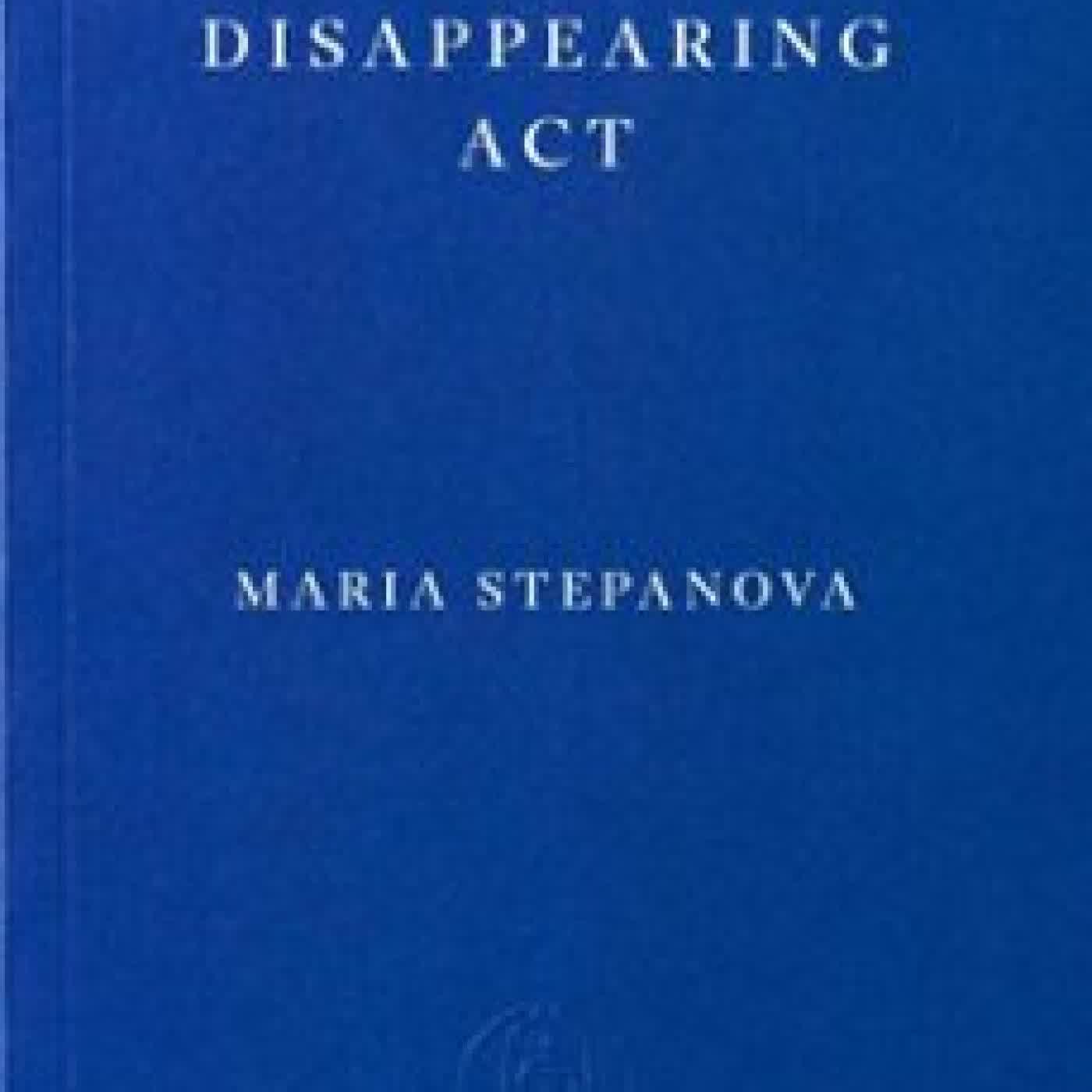THE DISAPPEARING ACT MARIA STEPANOVA