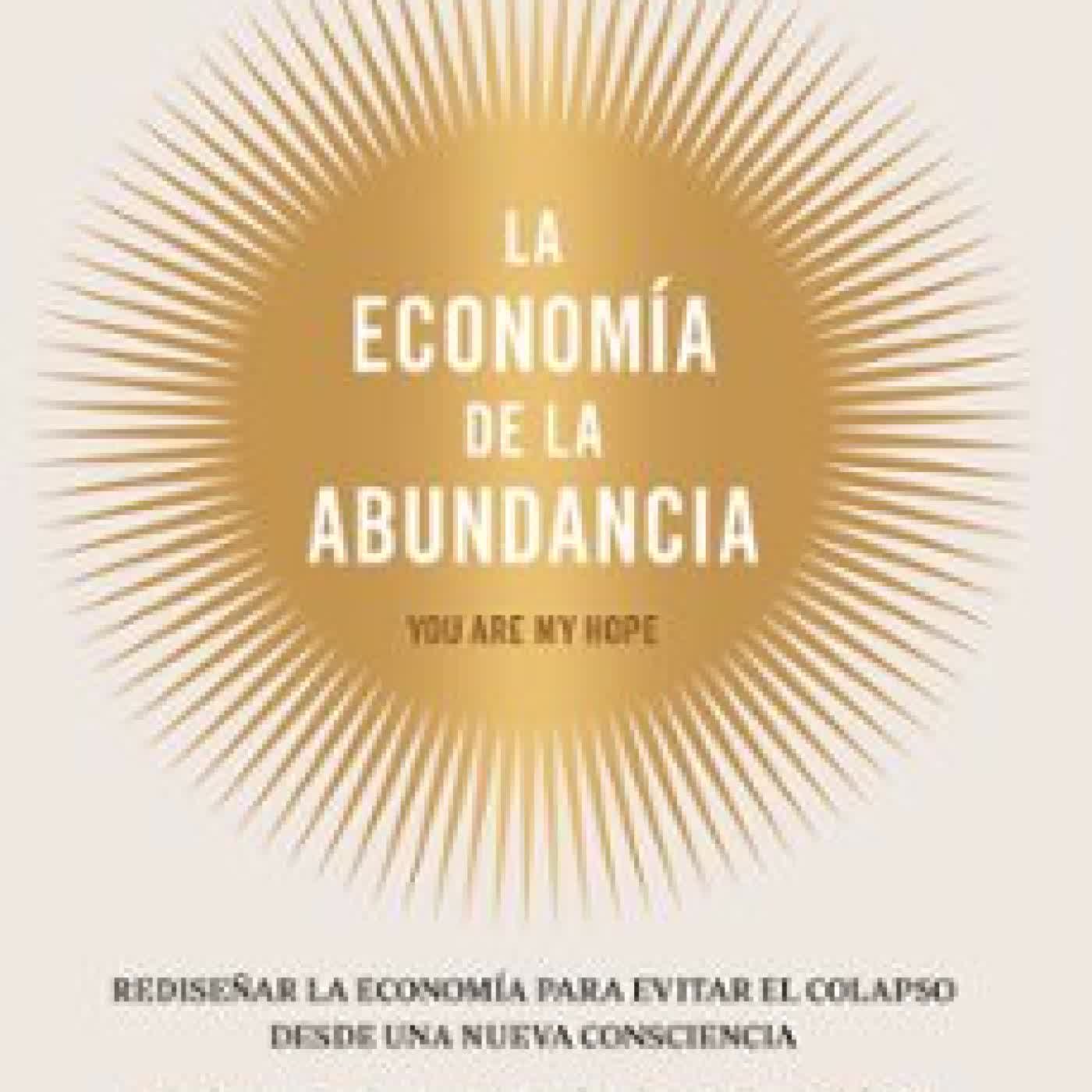 LA ECONOMÍA DE LA ABUNDANCIA JORGE NERI BONILLA