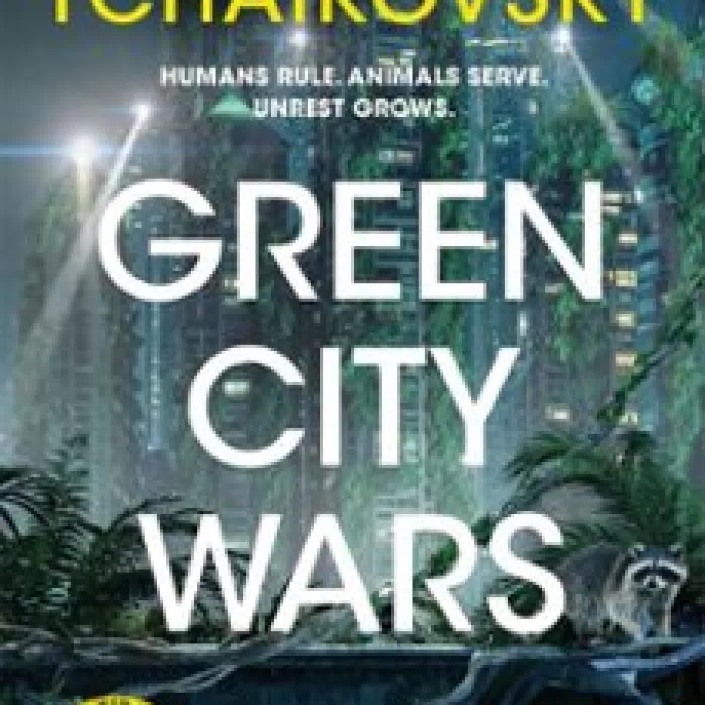 GREEN CITY WARS Adrian Tchaikovsky