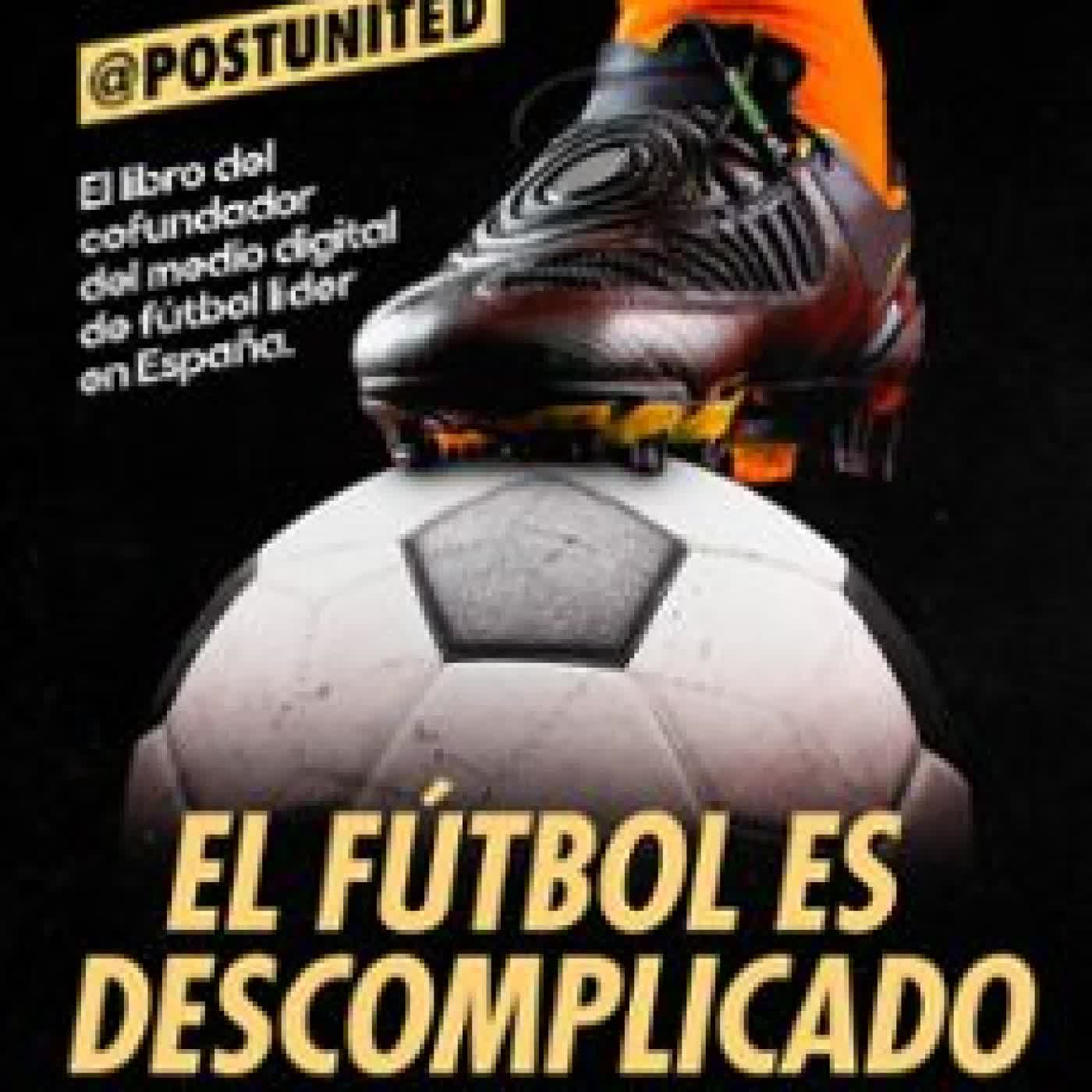 EL FÚTBOL ES DESCOMPLICADO STEVE CALZADA