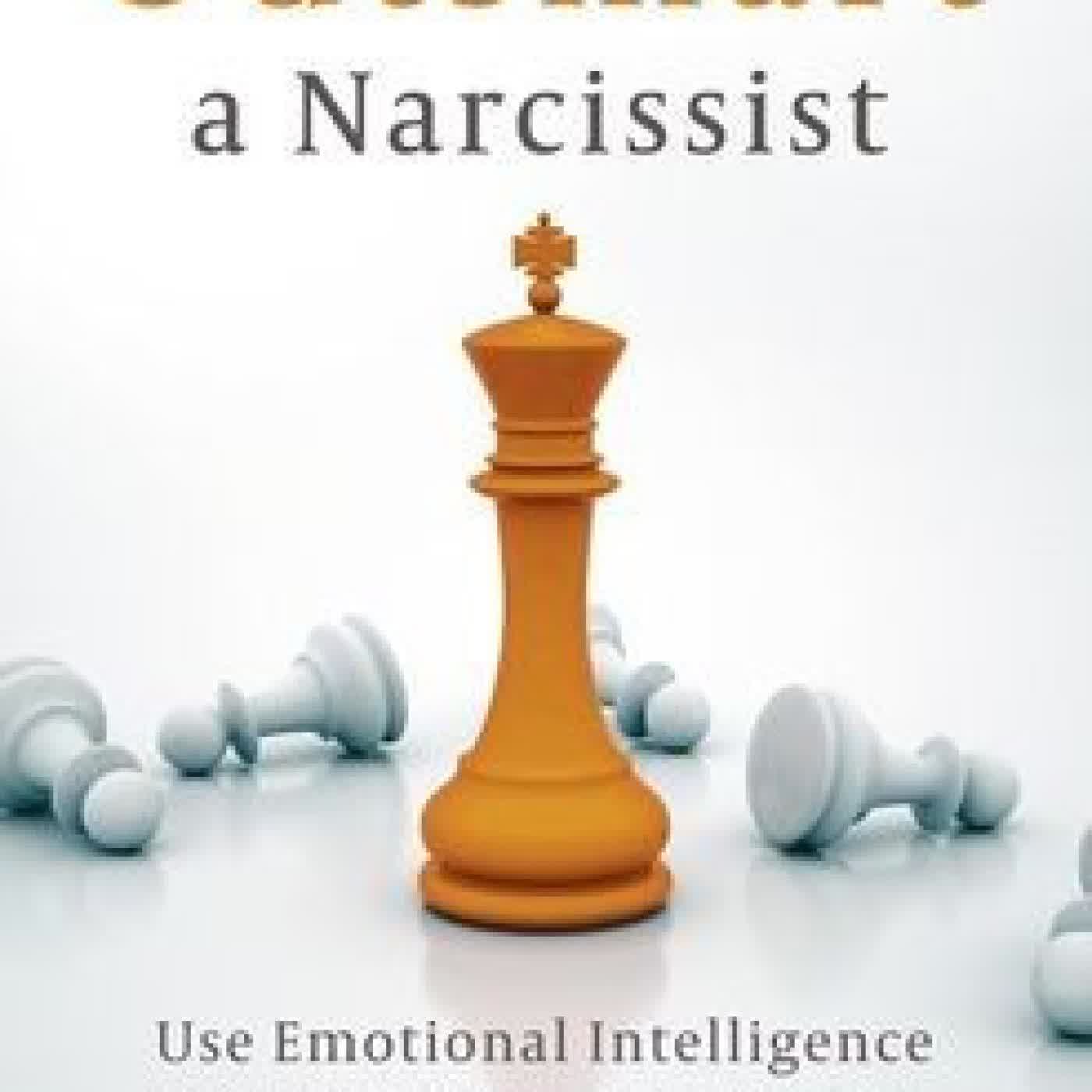 How to Outsmart a Narcissist: Use Emotional Intelligence to Regain Control at Home, at Work, and in Life by Erin Leonard on Iphone New Format