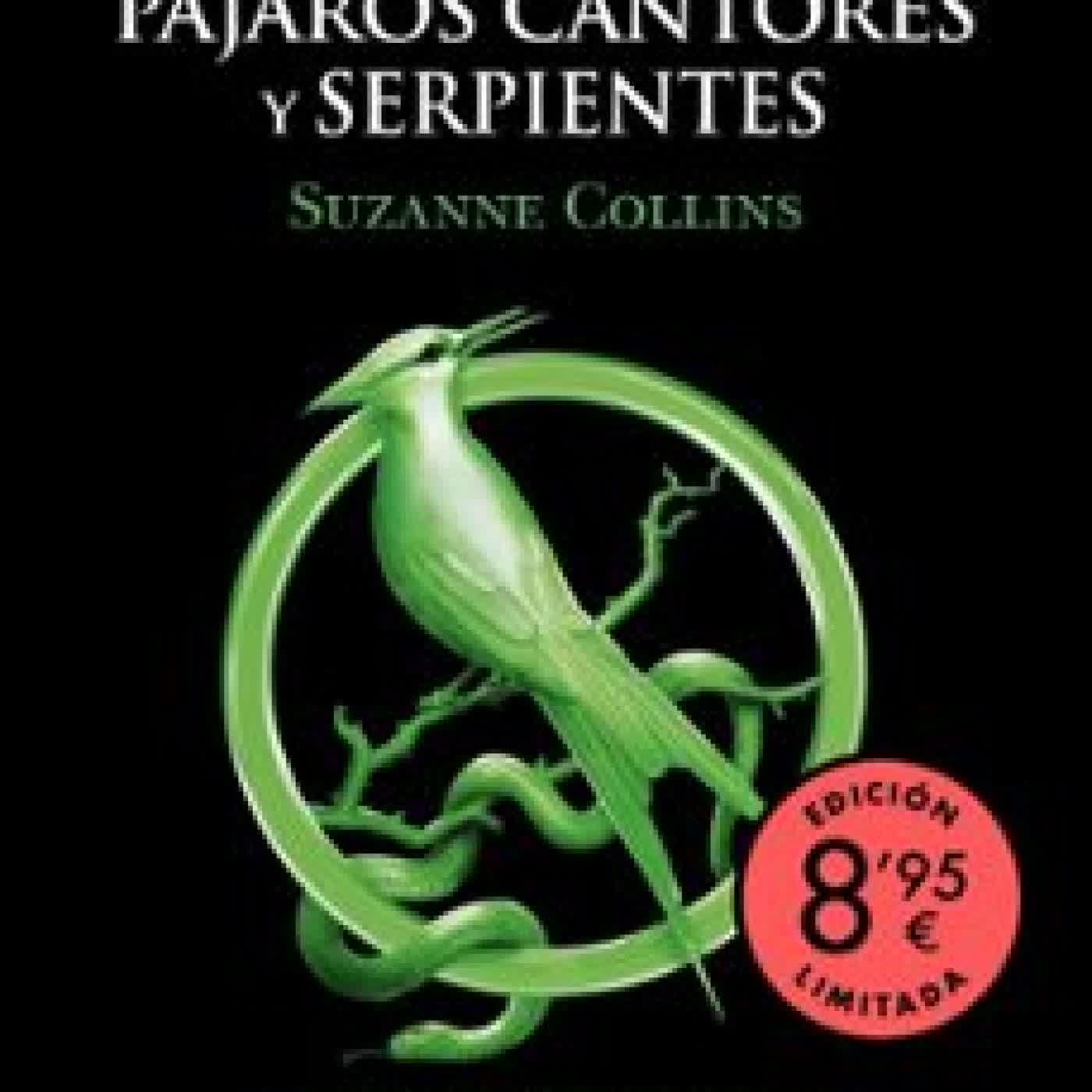 LOS JUEGOS DEL HAMBRE 4 - BALADA DE PÁJAROS CANTORES Y SERPIENTES (EDICIÓN LIMITADA · VERANO) Suzanne Collins