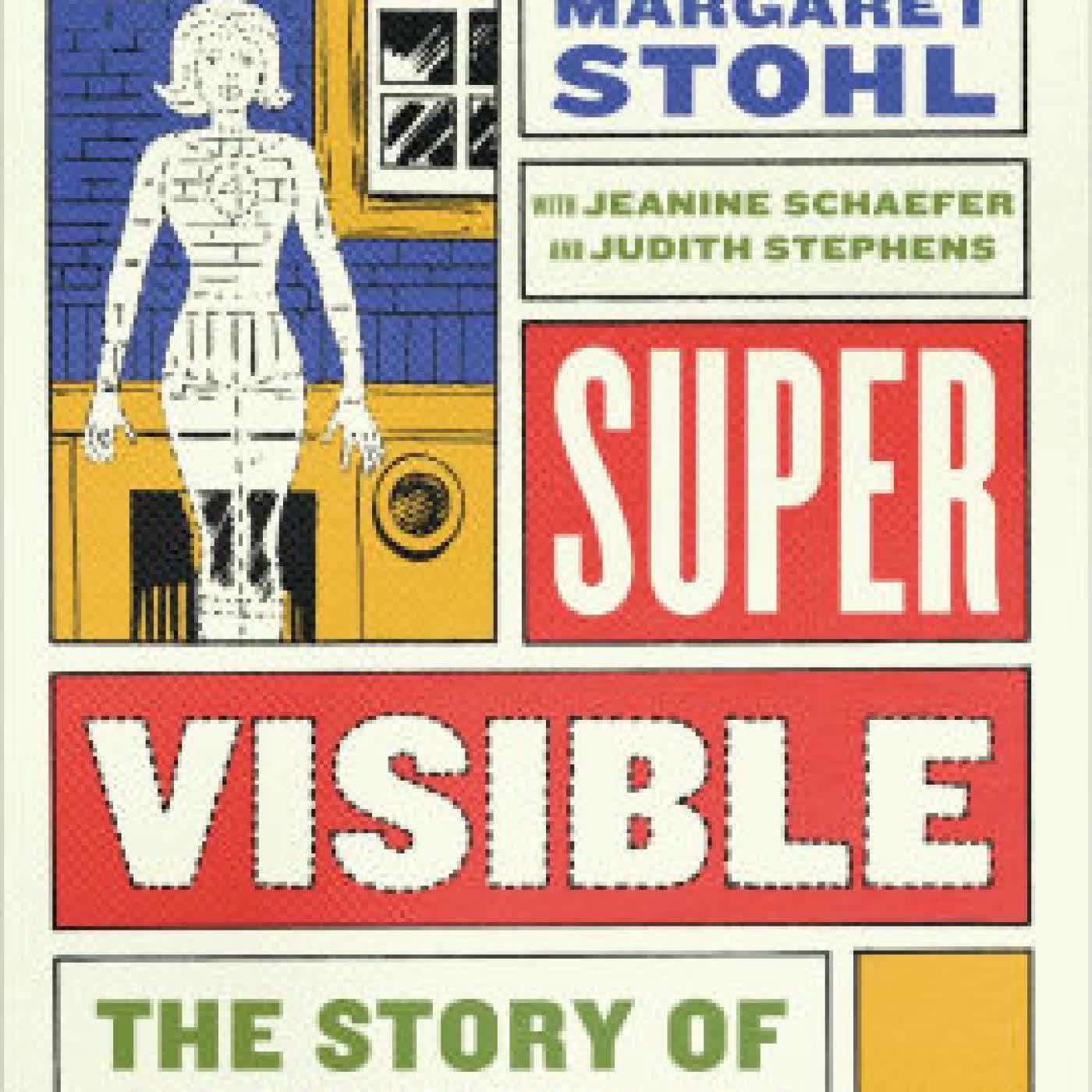 Super Visible: The Story of the Women of Marvel Comics by Margaret Stohl, Jeanine Schaefer, Judith Stephens on Iphone New Format
