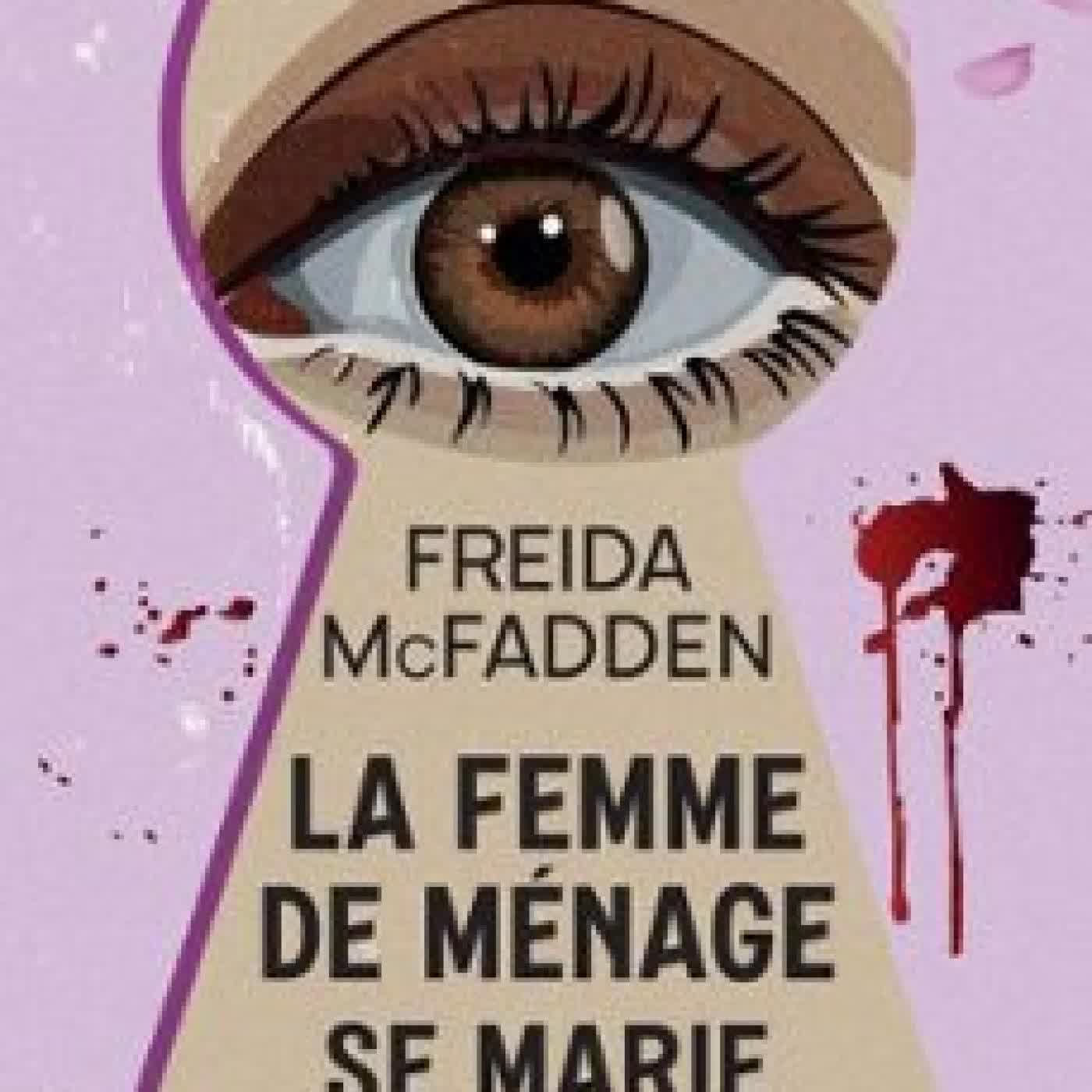 LA FEMME DE MÉNAGE SE MARIE Freida McFadden