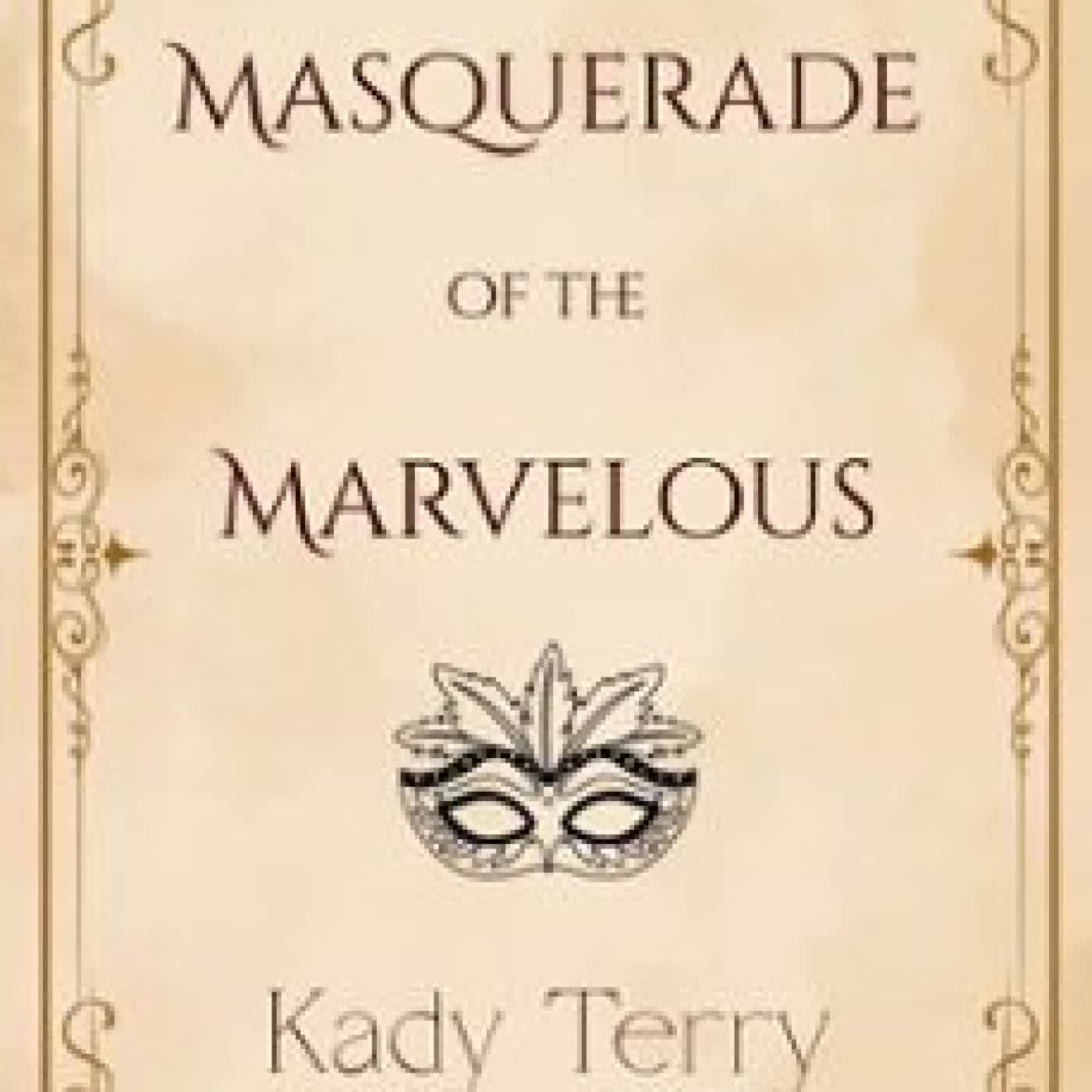 MASQUERADE OF THE MARVELOUS KADY TERRY