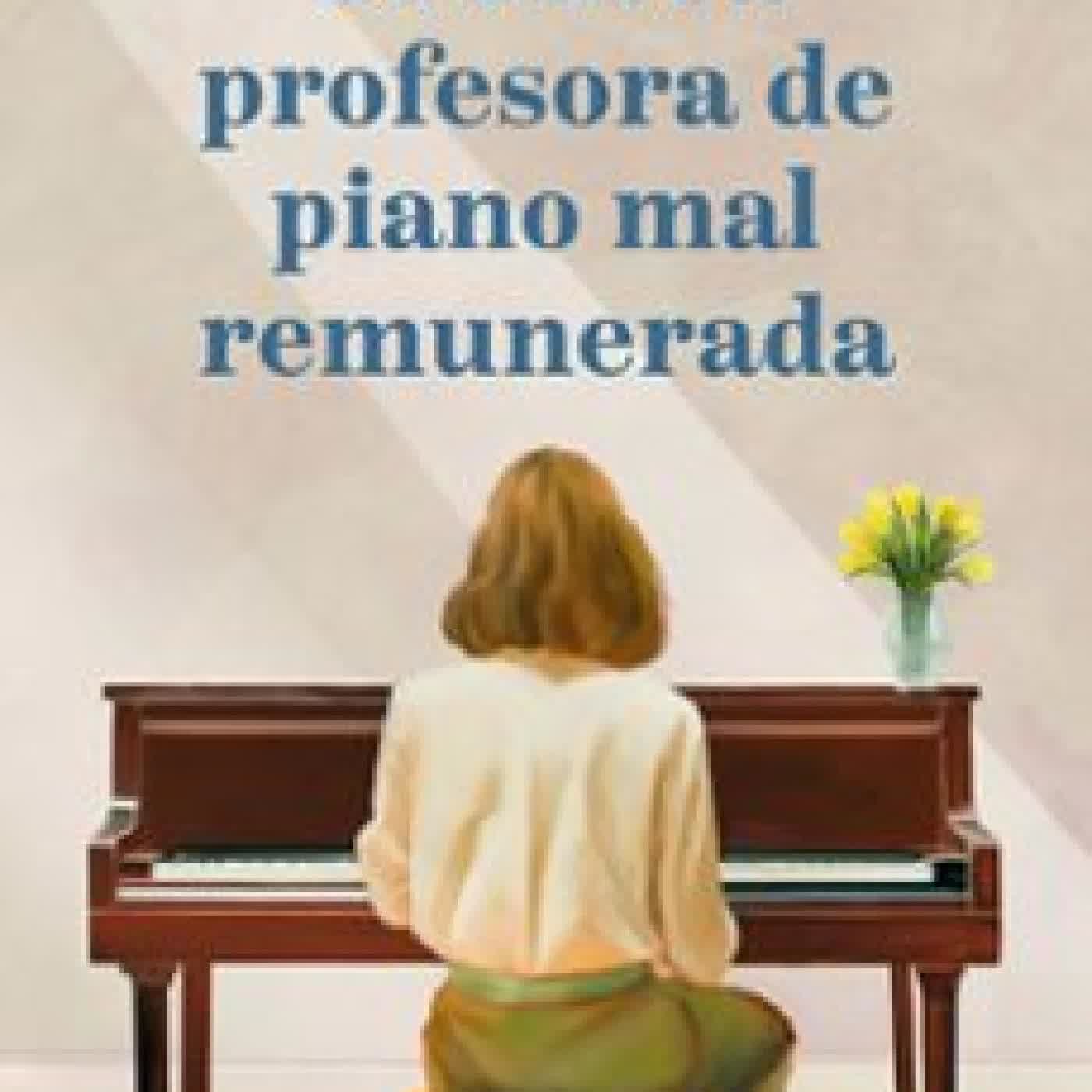 SE BUSCA PROFESORA DE PIANO MAL REMUNERADA Beatriz Fernández