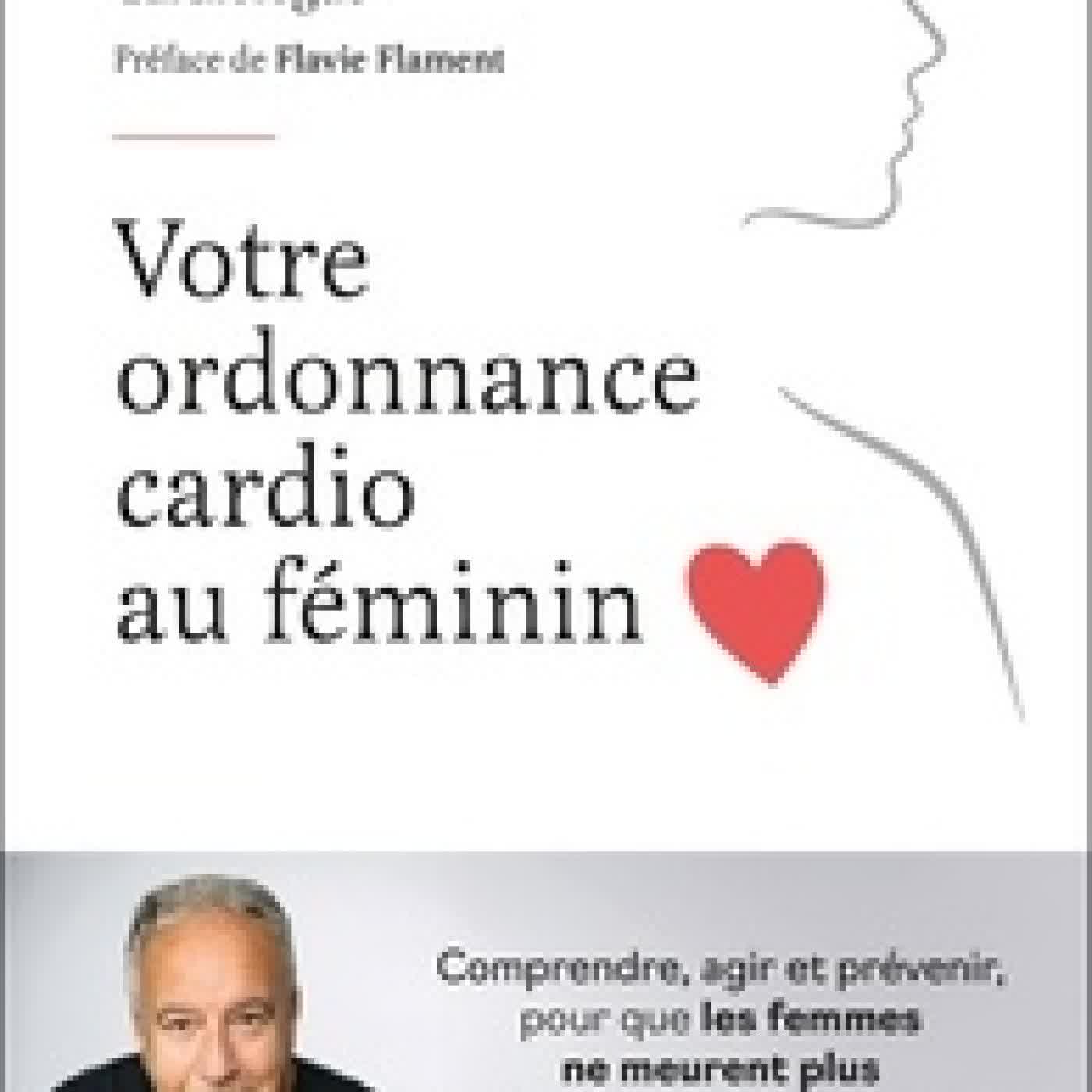 {téléchargement} Votre ordonnance cardio au féminin. Comprendre, agir et prévenir, pour que les femmes ne meurent plus précocement de leur coeur