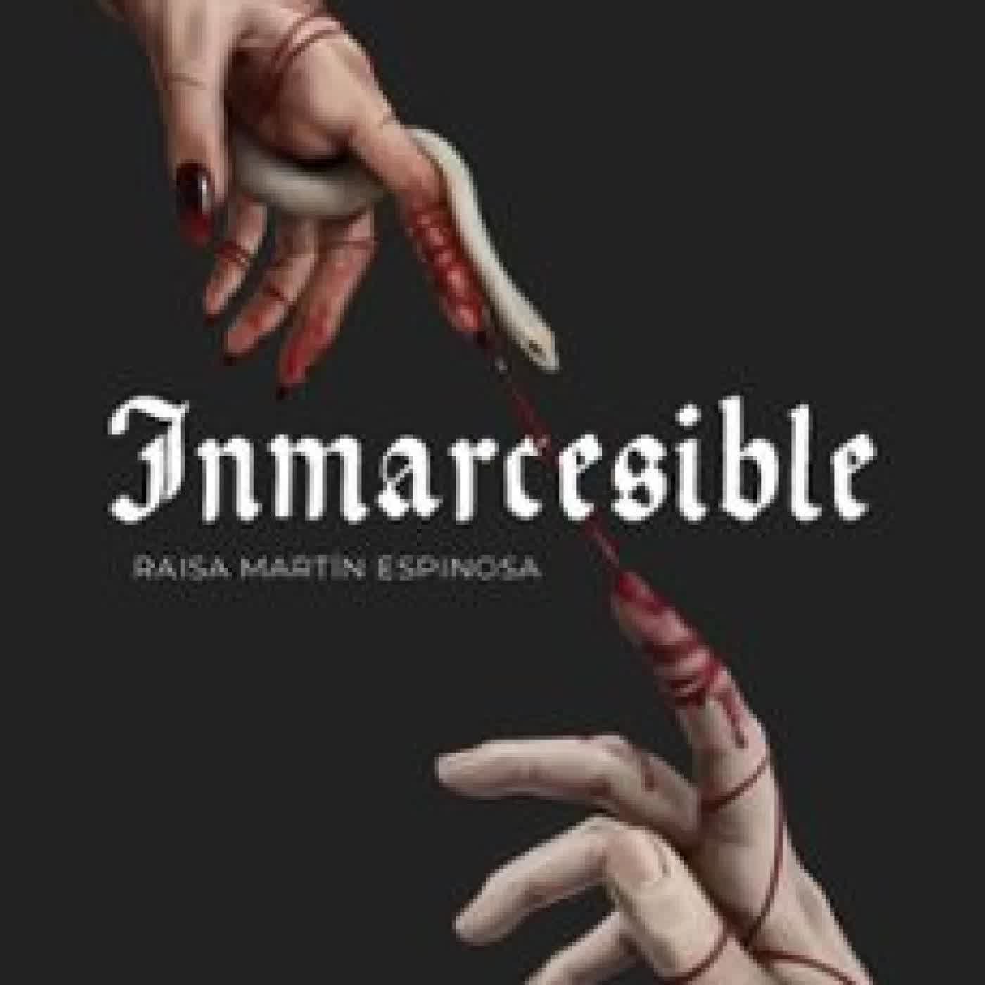 INMARCESIBLE Raisa Martín Espinosa