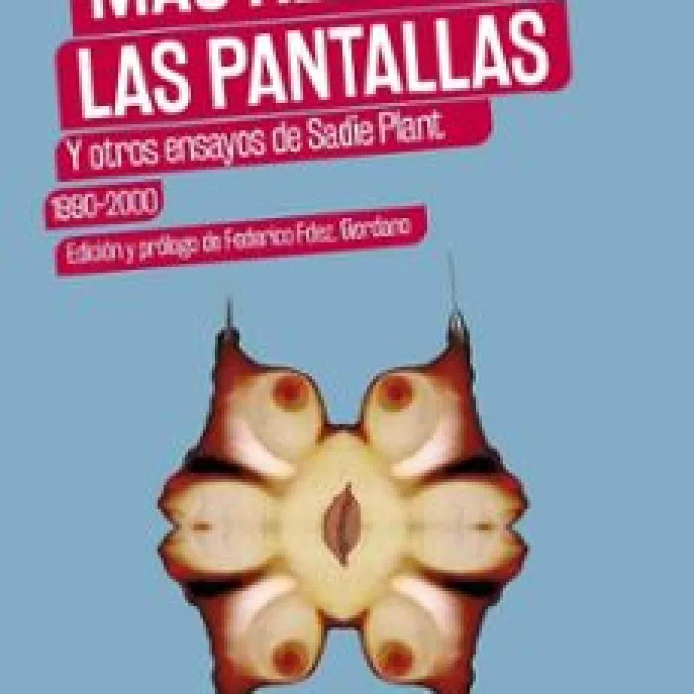 MÁS ALLÁ DE LAS PANTALLAS SADIE PLANT