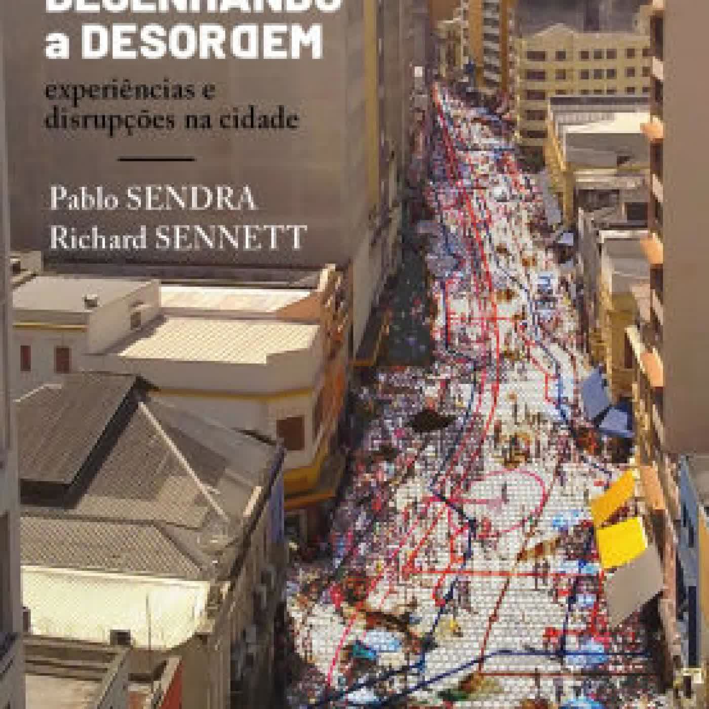 Desenhando a Desordem: Experiências e Disrupções na Cidade by Pablo Sendra, Richard Sennett, Leandro Medrano, Maria Alice Junqueira Inglês Bastos on Iphone New Format