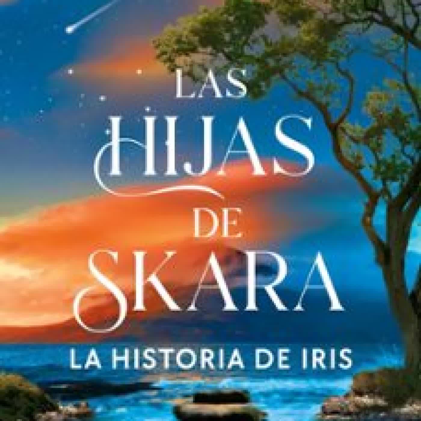 LAS HIJAS DE SKARA. LA HISTORIA DE IRIS ELEANOR BUCHANAN