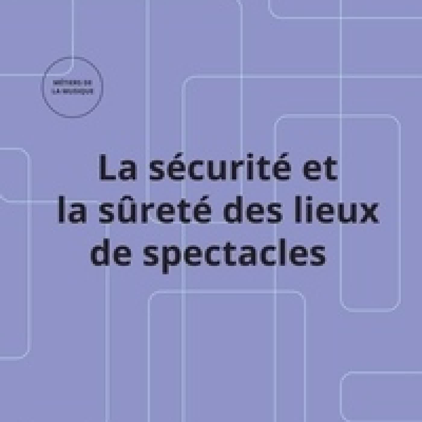 Lire en ligne : La sécurite et la sûreté des lieux de spectacles