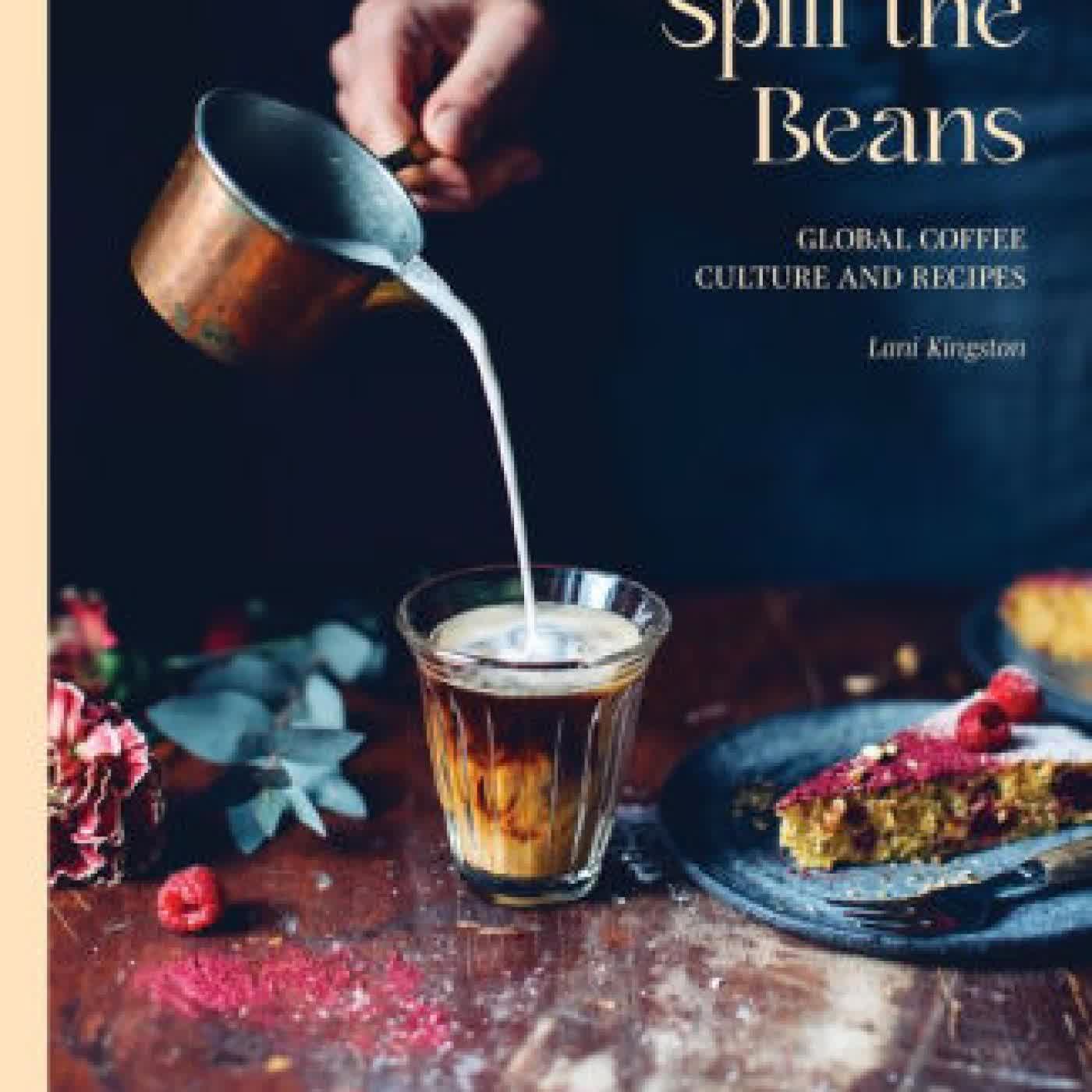 Spill the Beans: Global Coffee Culture and Recipes by gestalten, Lani Kingston on Iphone New Format