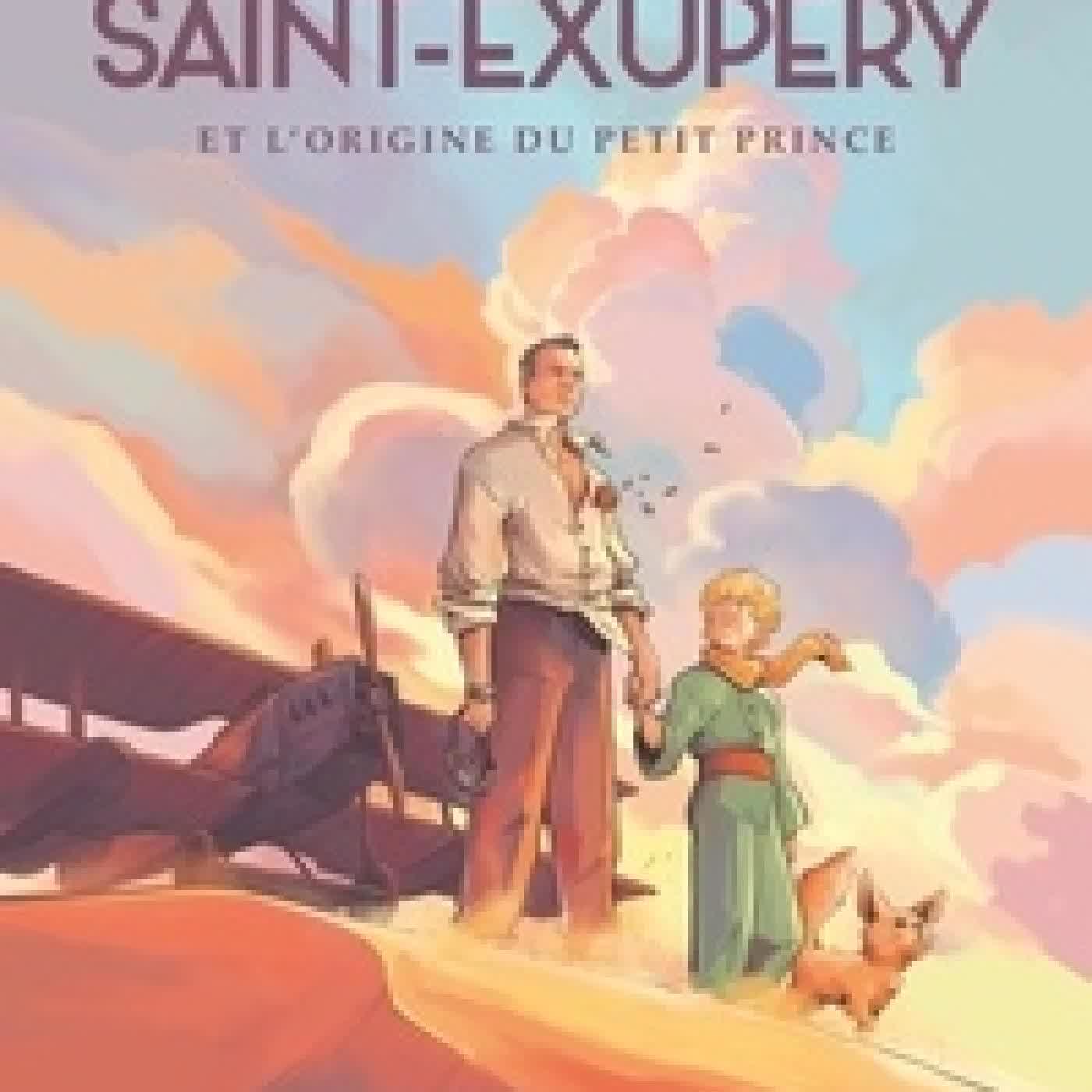 {téléchargement} Saint-Exupéry IntégraleSaint-Exupery et l'origine du Petit Prince - édition revue et augmentée
